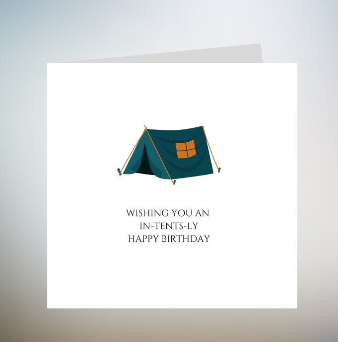 Camping Birthday Card - In-tents-ly Happy Birthday. Featuring a tent illustration with a camping pun, printed in Scotland, 6x6