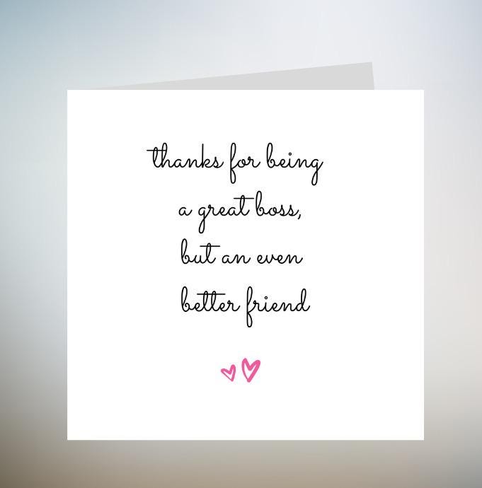 Truly Great Boss - Even Greater Friend - Boss Thank You Card - Birthday Card - Leaving Card - Personalised Card 6x6
