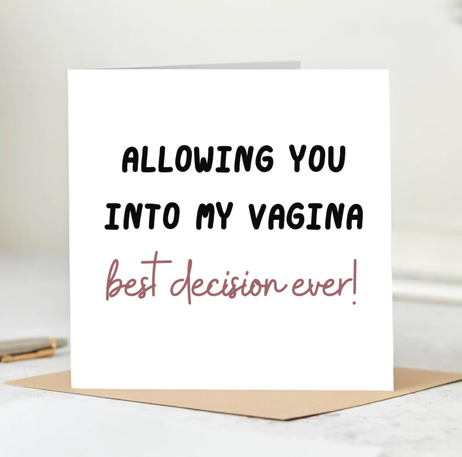 Allowing You In My Vagina Is The Best Decision Ever, Funny Anniversary Card, Naughty Greeting Card For Him, Adult Valentine's Day Card 6x6