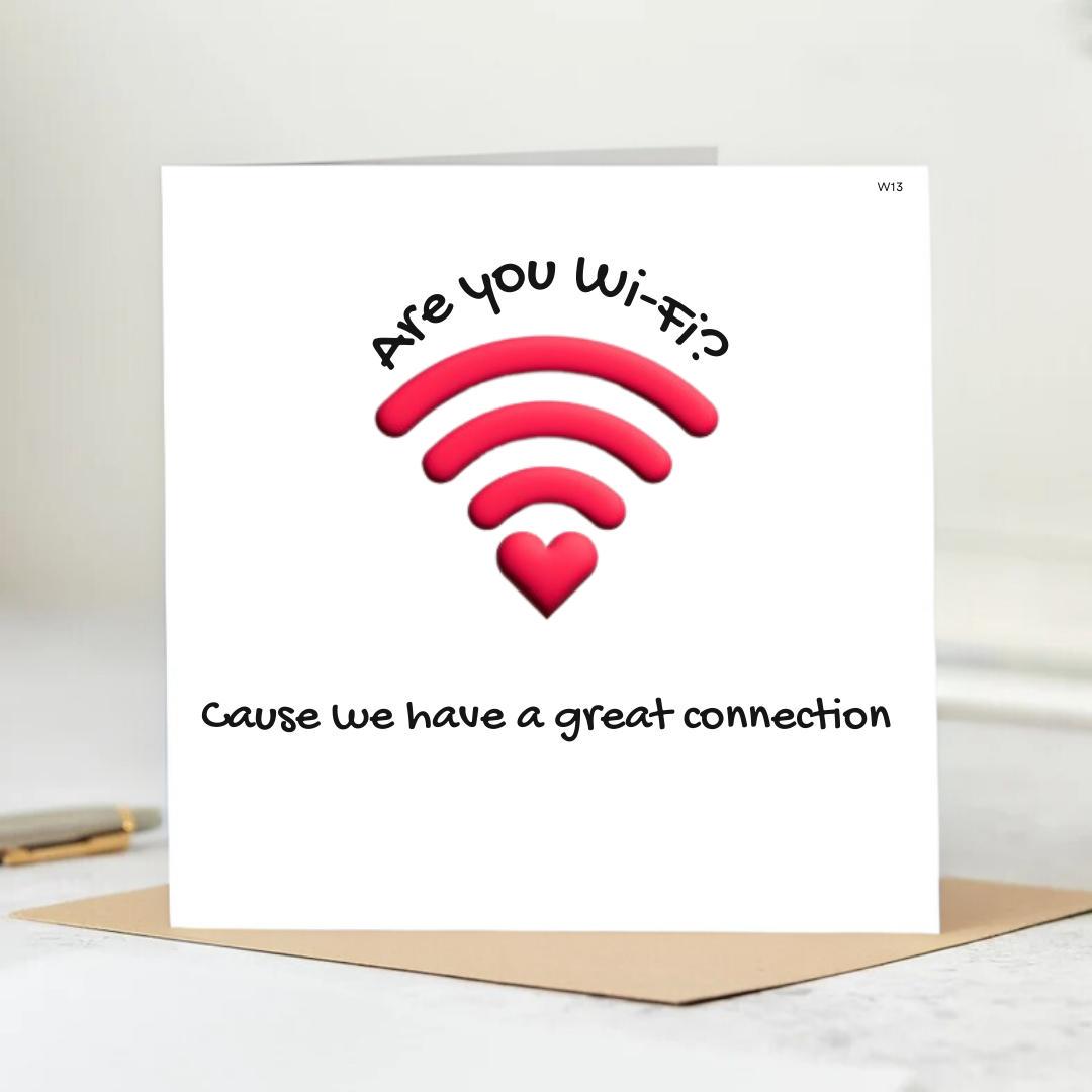 Are You Wifi Because we have great connection | My Favourite Person, My Happy Place, My Soulmate, Romantic, Personalised Card 6x6