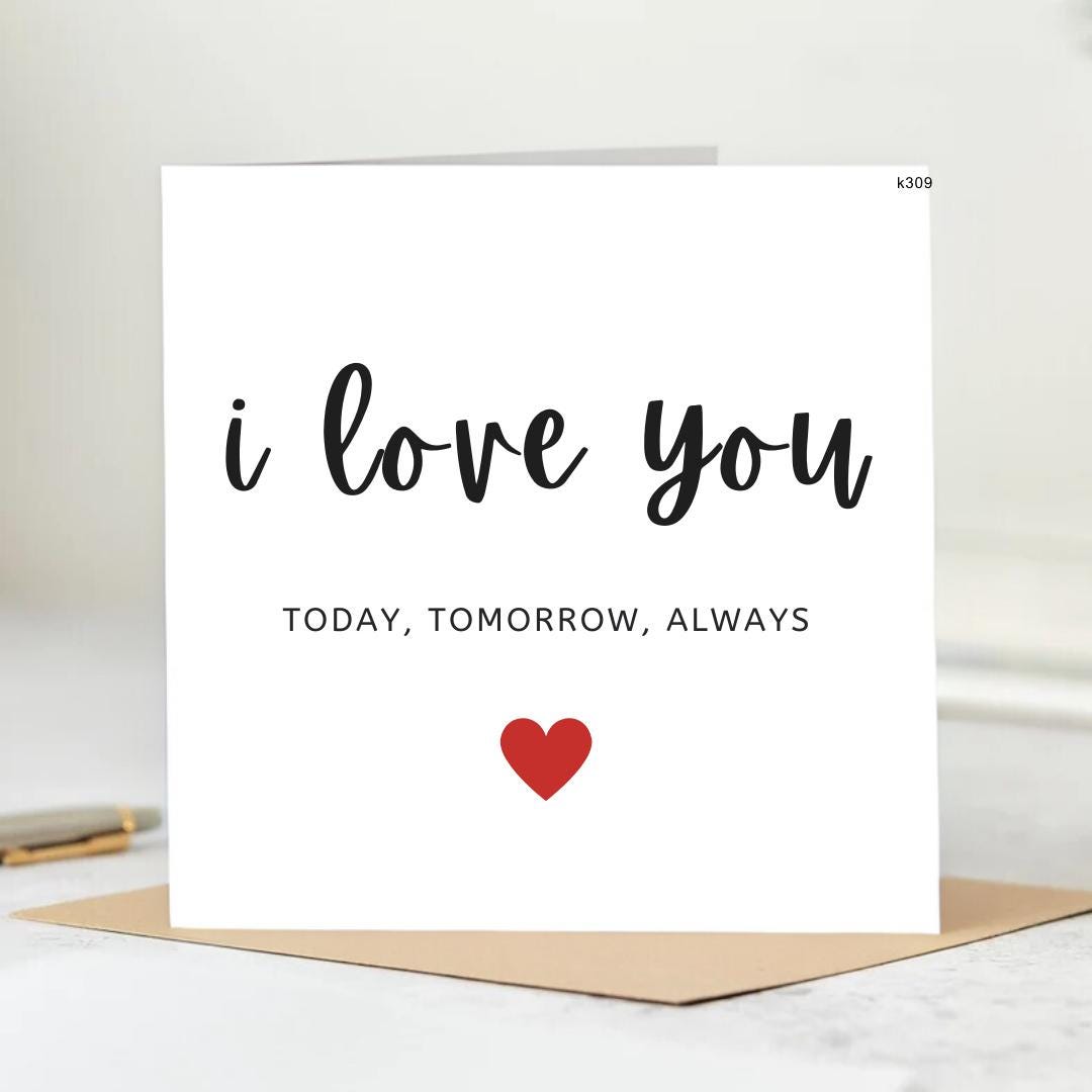 Personalised Anniversary card - Loved you then, love you still, always have, always will. 6x6