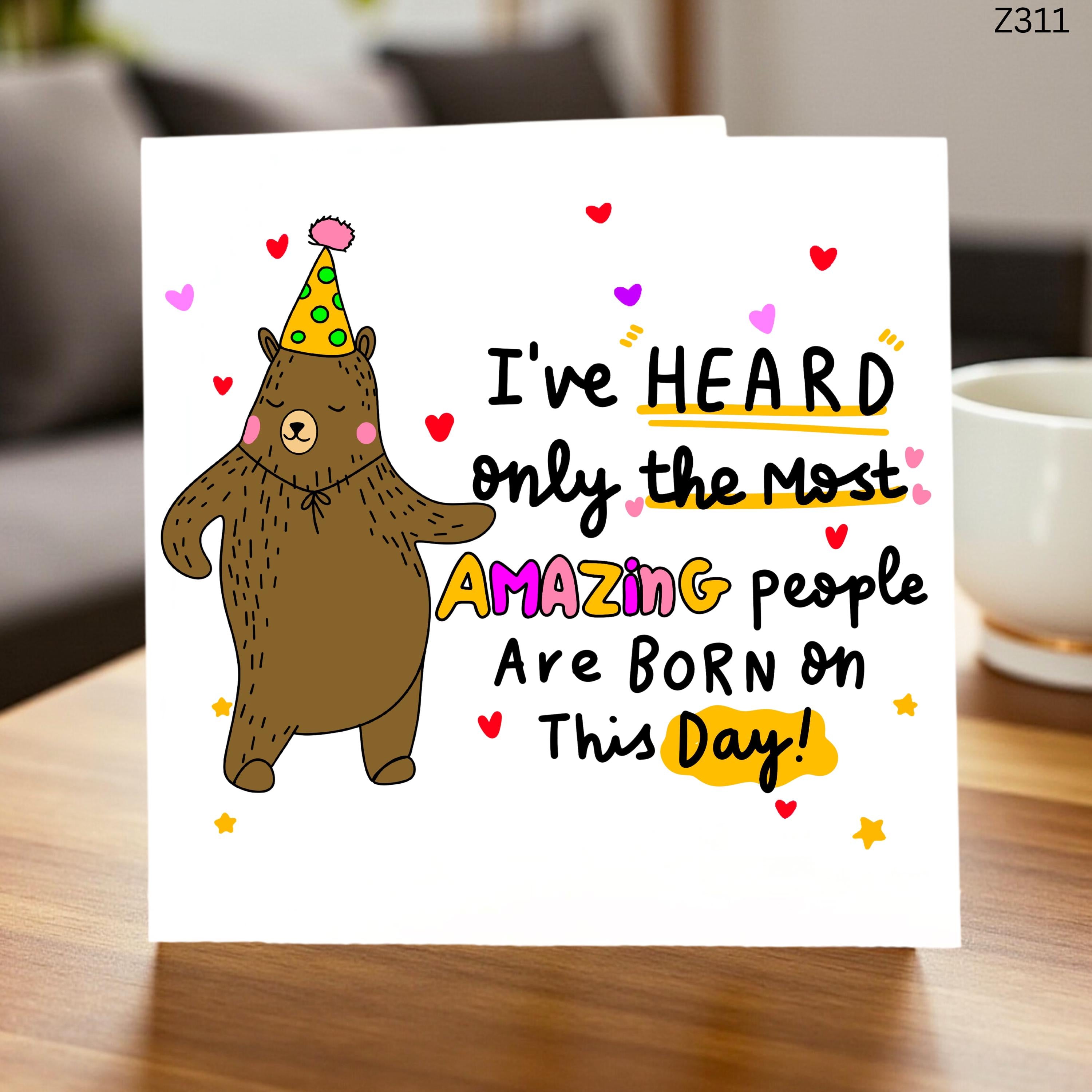 Funny Bear Birthday Card, Cute Animal Birthday Card, Amazing People Born Today Card, Fun Birthday Card for Friend Him Her 6x6