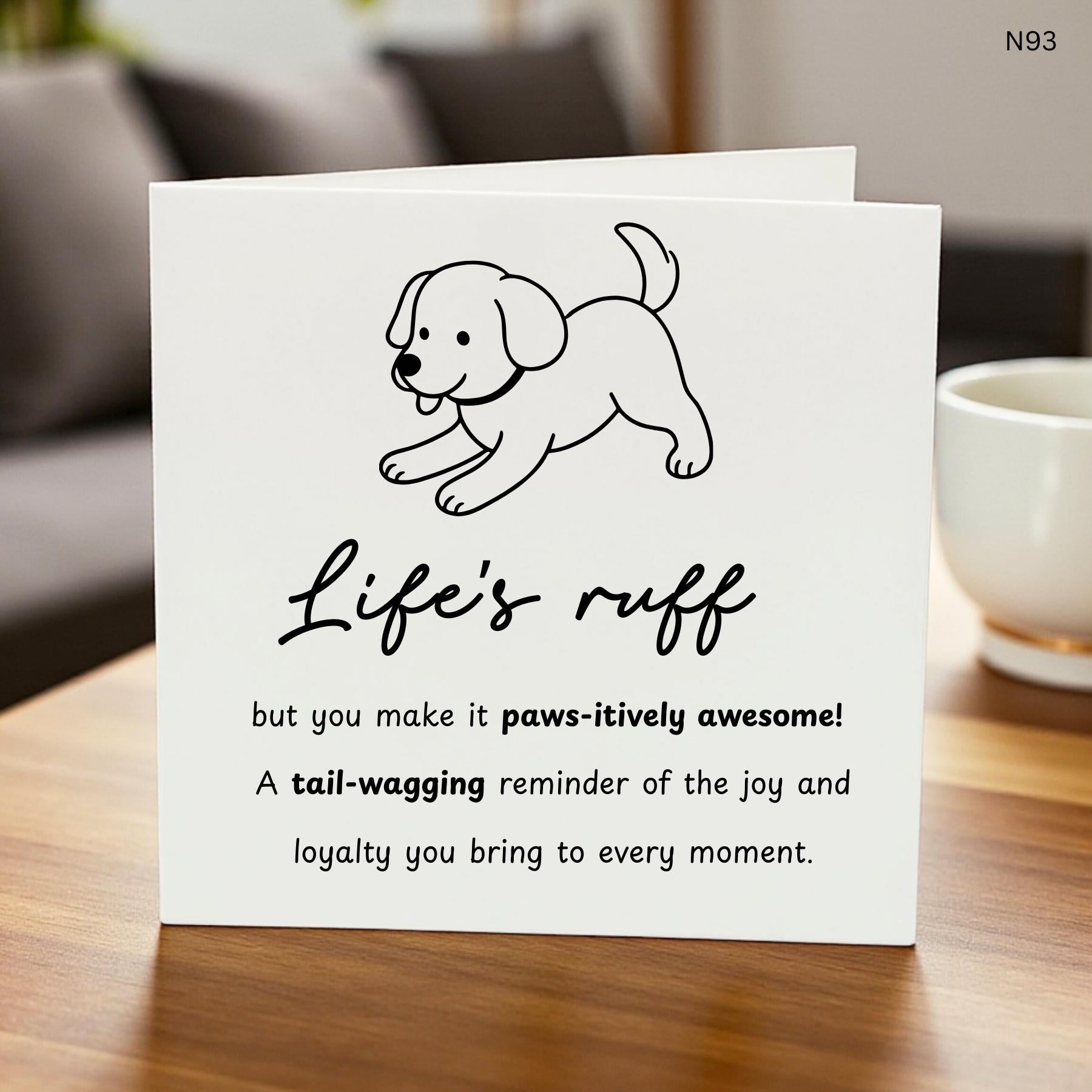 Life's Ruff Dog Lovers Card, Cute Puppy Design, Fun and Heartwarming, Perfect for Dog Lovers, Customizable, Handcrafted with Love"