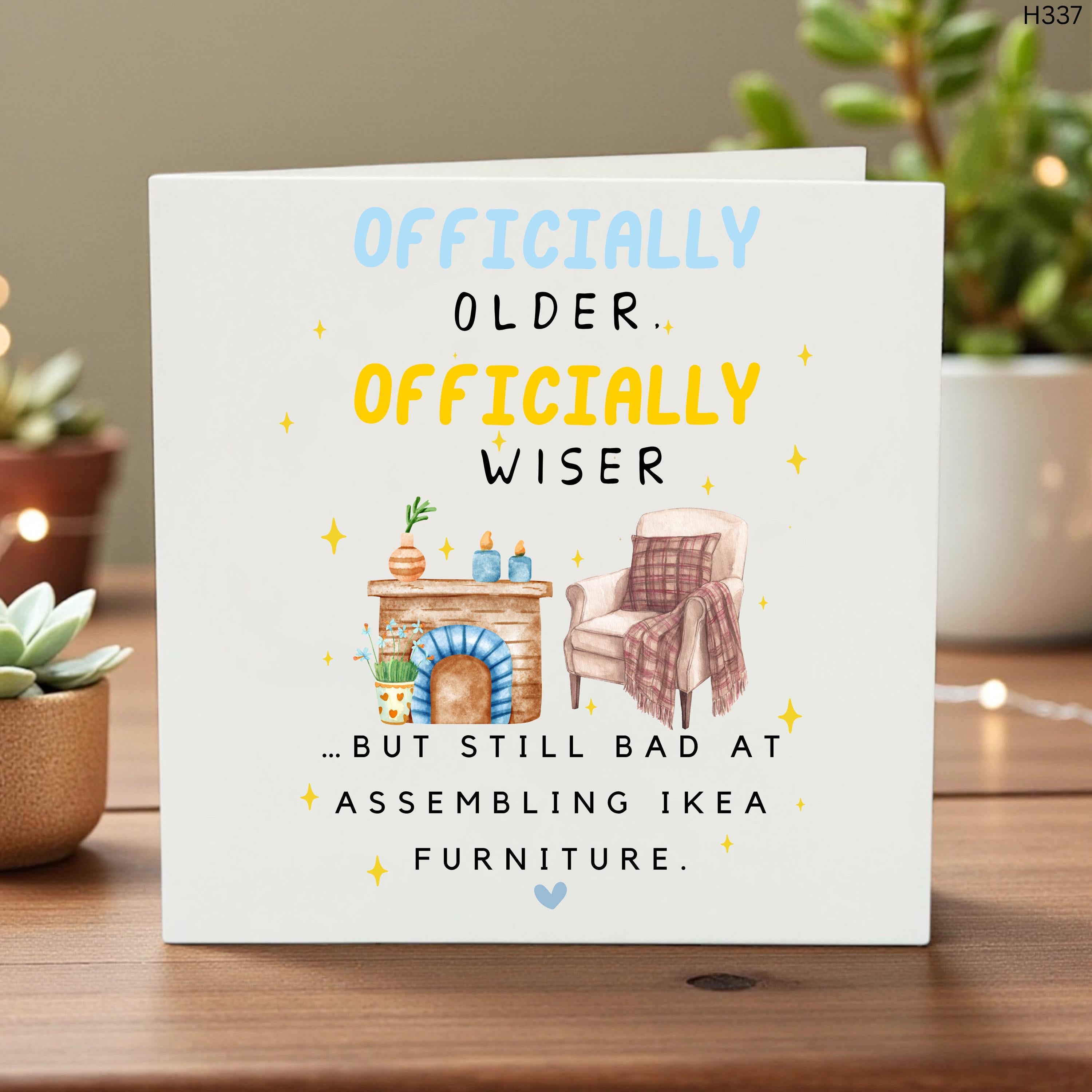 Funny Birthday Card - Officially Older Wiser Still Bad at IKEA Furniture - Relatable Adulting Greeting Card for Friend, Husband, Wife, Son