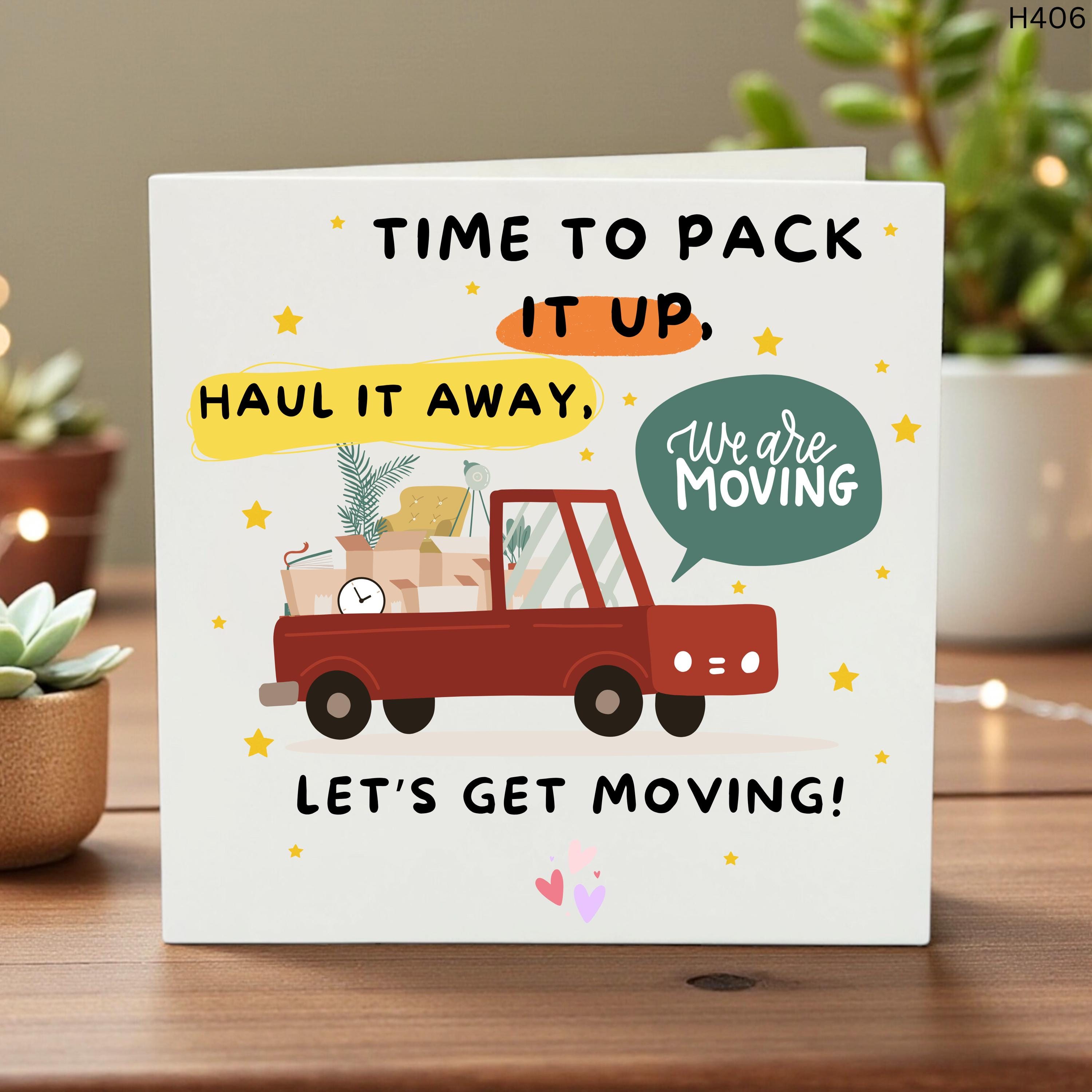 Moving House Card, Fun New Home Greeting, Pack It Up Haul It Away, Personalized Relocation Card, Housewarming Celebration, Let’s Get Moving