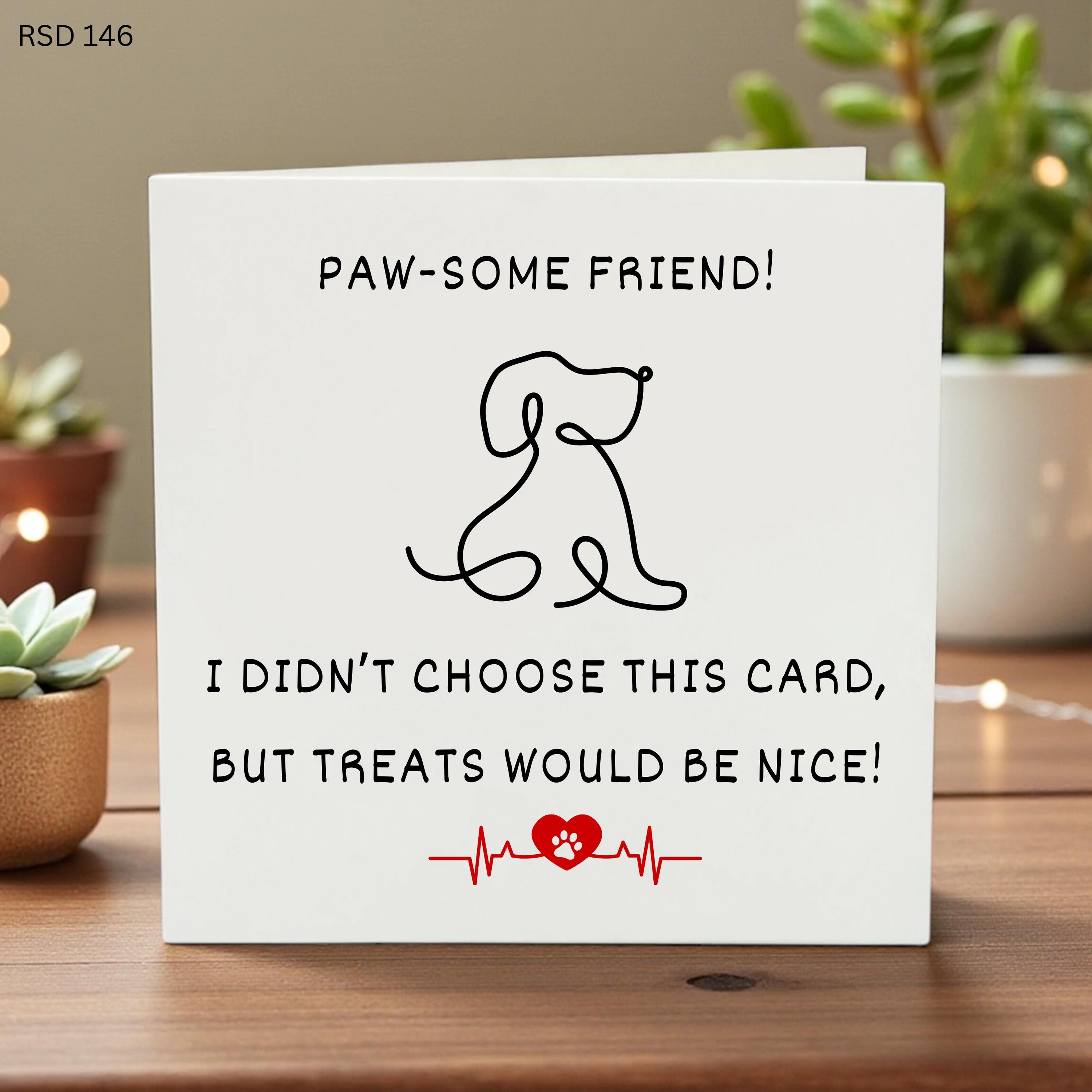 Funny Card from the Dog, Paw-some Friend Treats Would Be Nice Card, Cheeky Dog Birthday Gift for Dog Mom or Dad,Minimalist One Line Art Card
