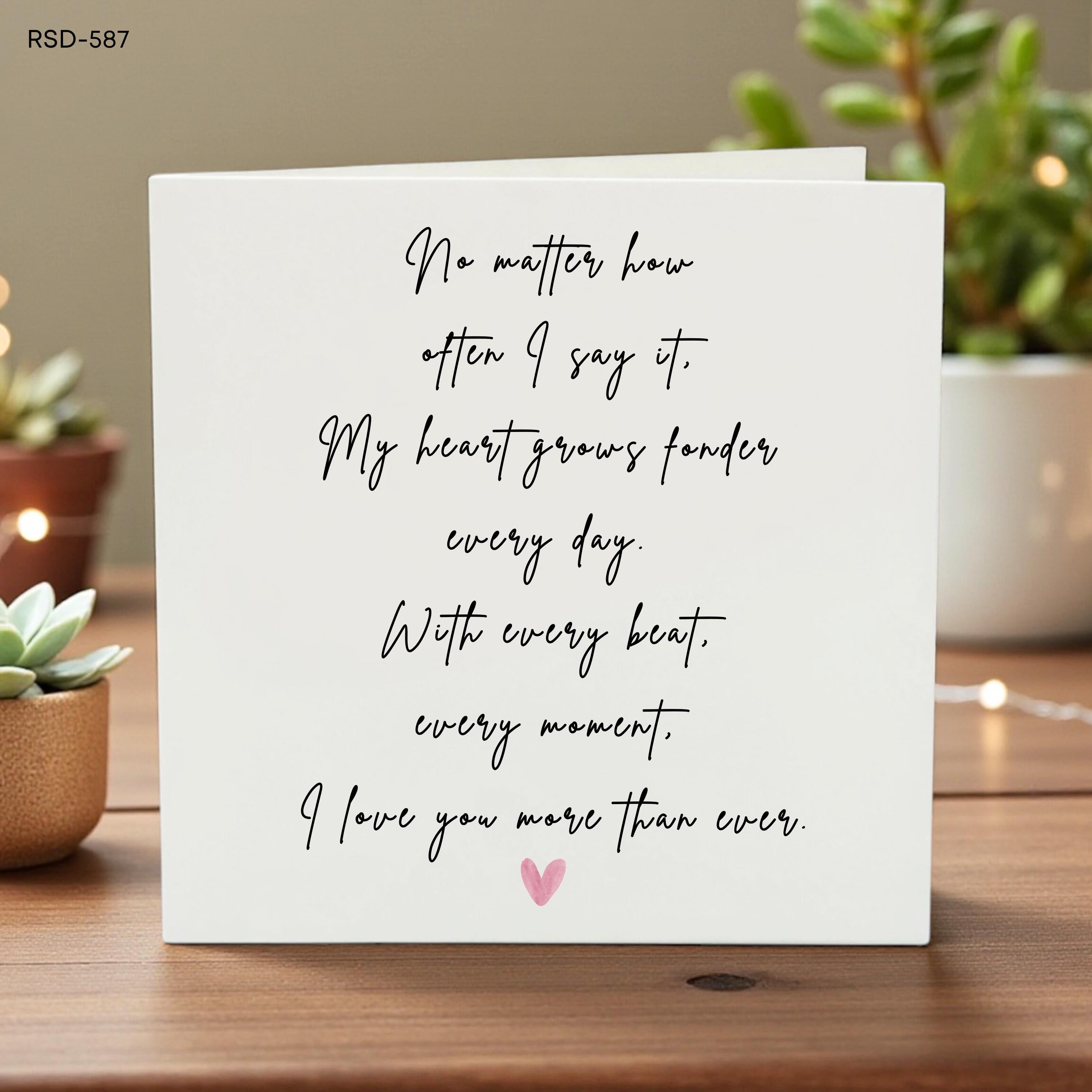 Romantic Love Card - "No Matter How Much I Say That I Love You I Will Always Love You More Than That" Heartfelt Greeting Card