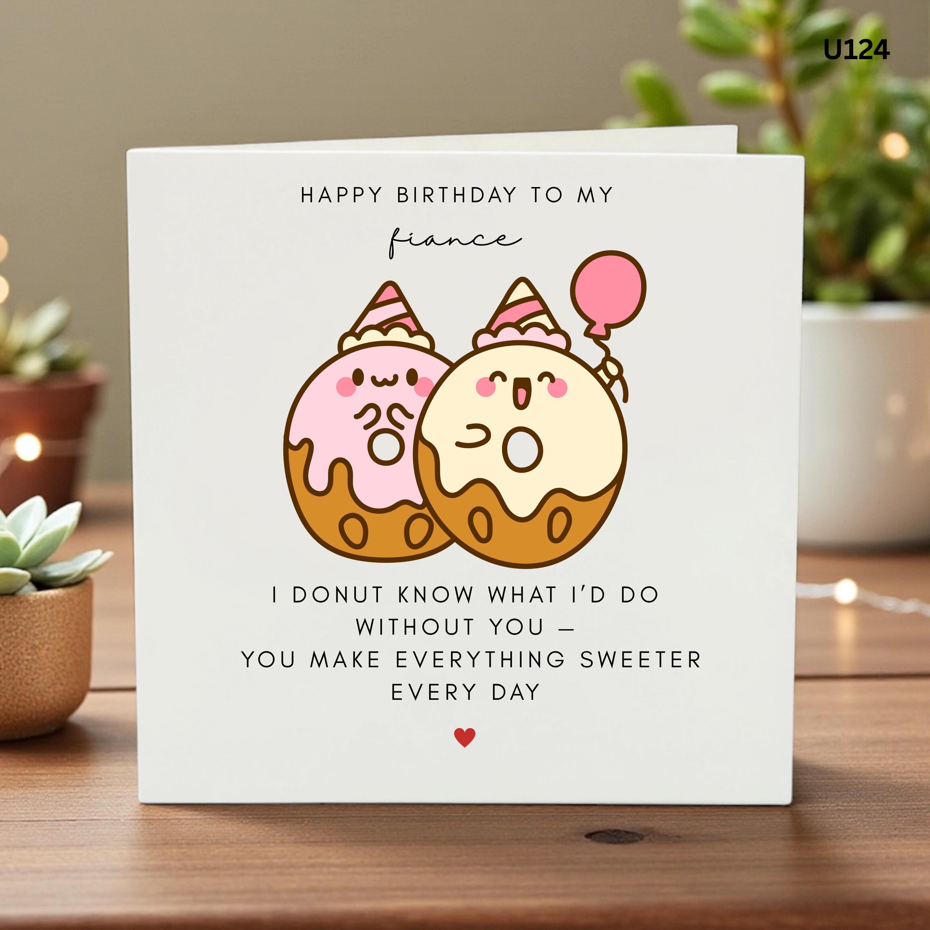 Fiance Birthday Card, Funny Donut Pun Greeting Card, Cute Birthday Card for Him or Her, Punny Romantic Card, Anniversary Card for Fiance,