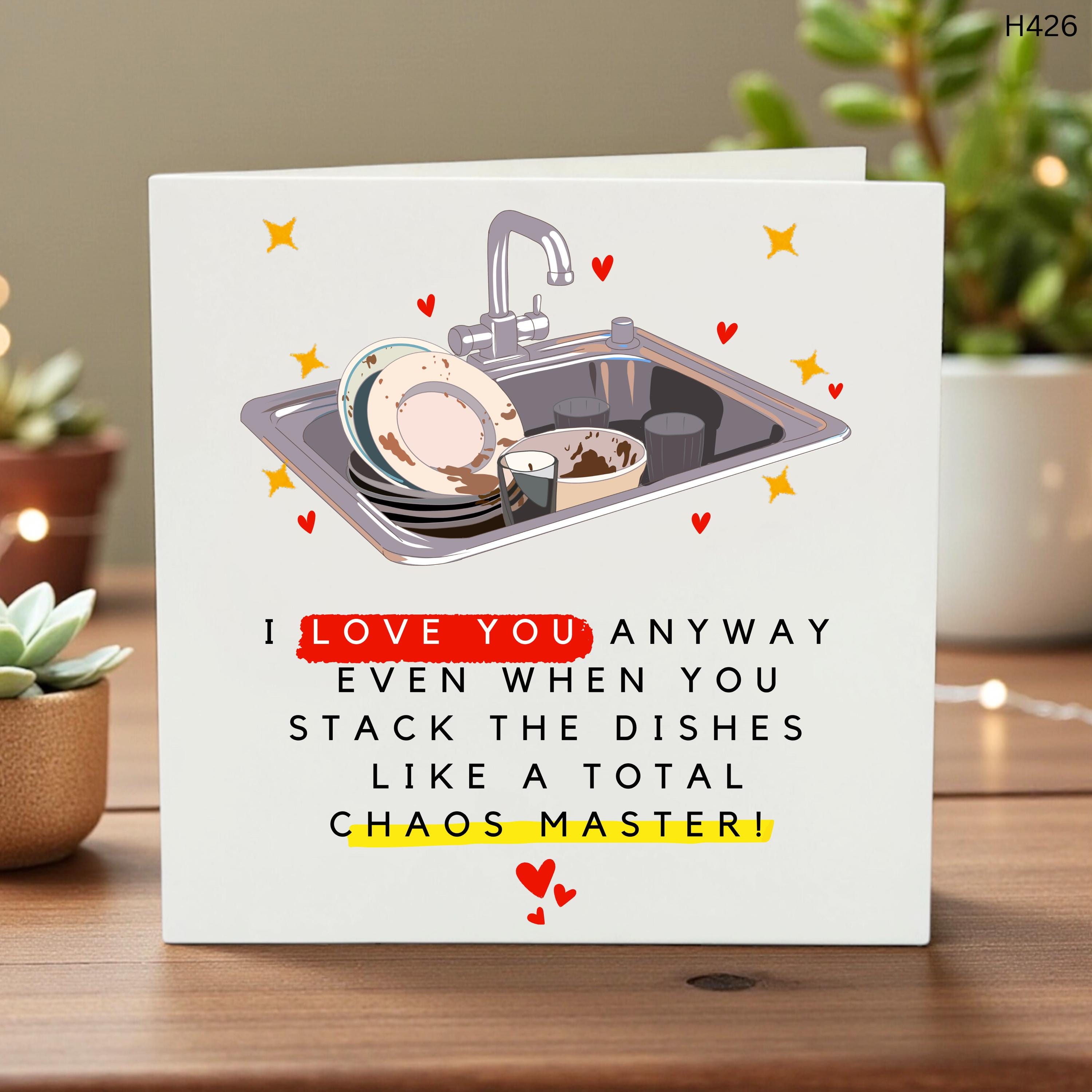 Funny Love Card, I Love You Anyway Even When You Stack The Dishes Like A Total Chaos Master, Anniversary - Card for her