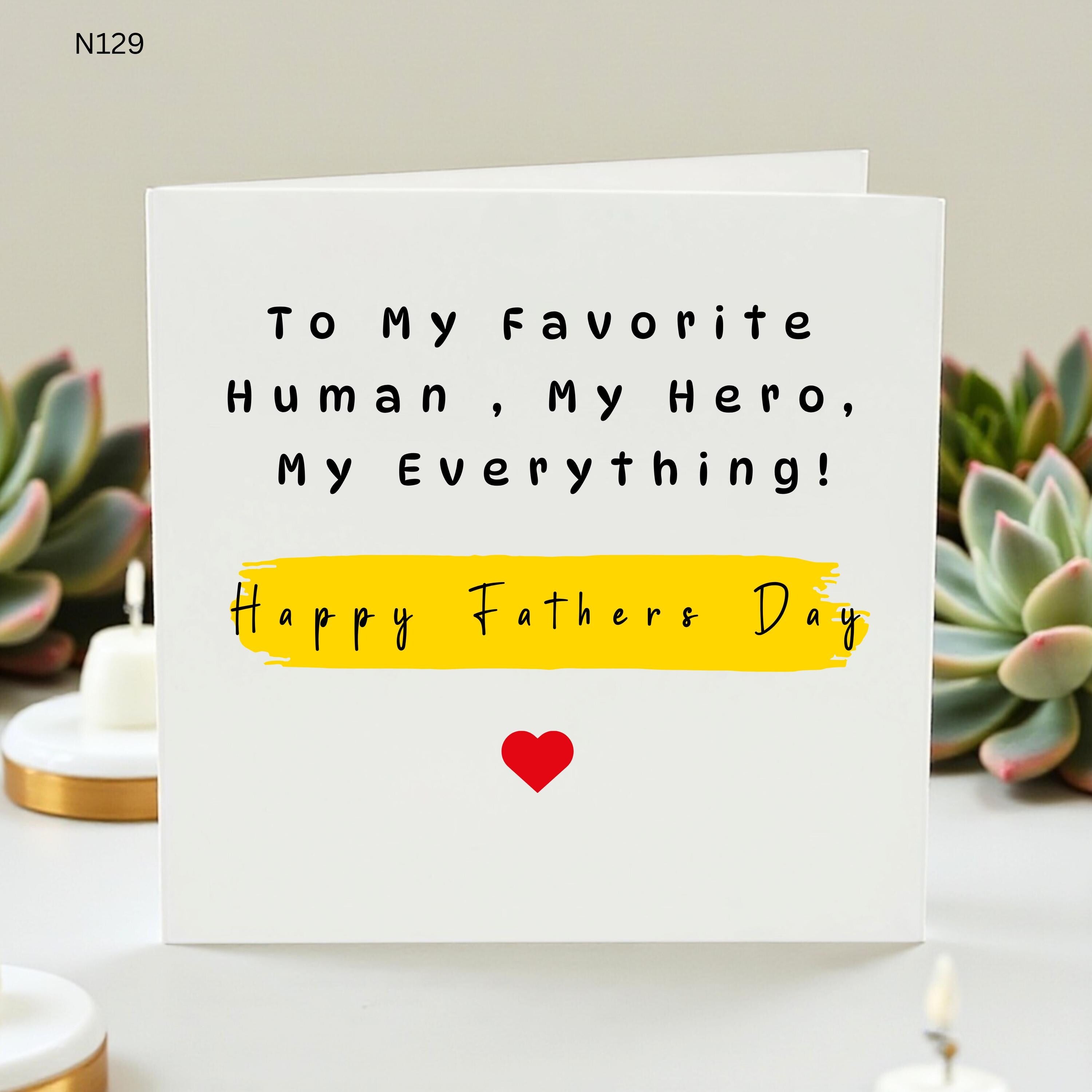 Fathers Day Card, Heartfelt Father's Day Greeting, Favorite Human Card, Gift for Dad, Card for Dad, Hero Dad, Cute Fathers Day , Sentimental