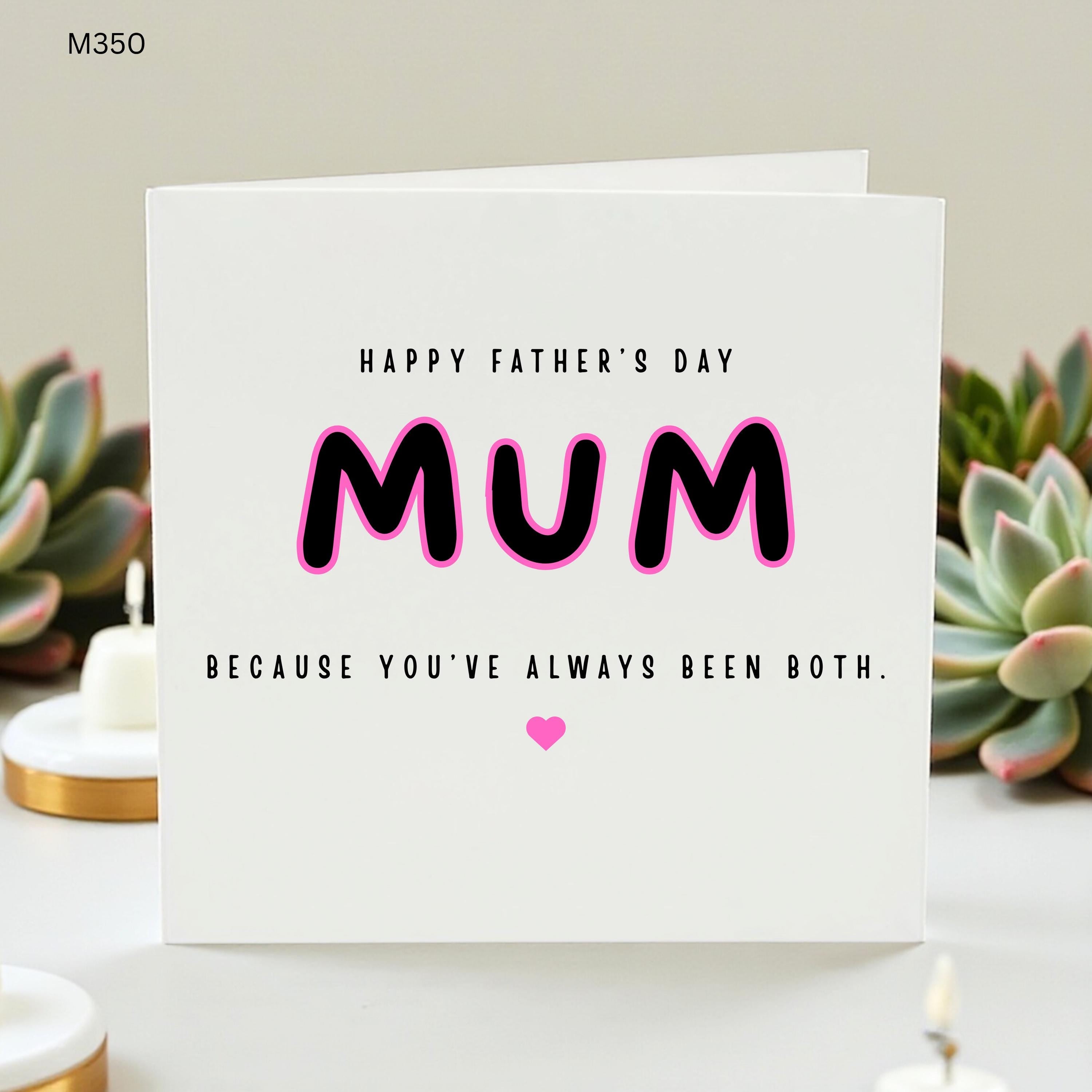 Happy Father’s Day Mum Card, Single Mom Father's Day Gift, Because You've Always Been Both, for Strong Mom, Mother and Father Appreciation