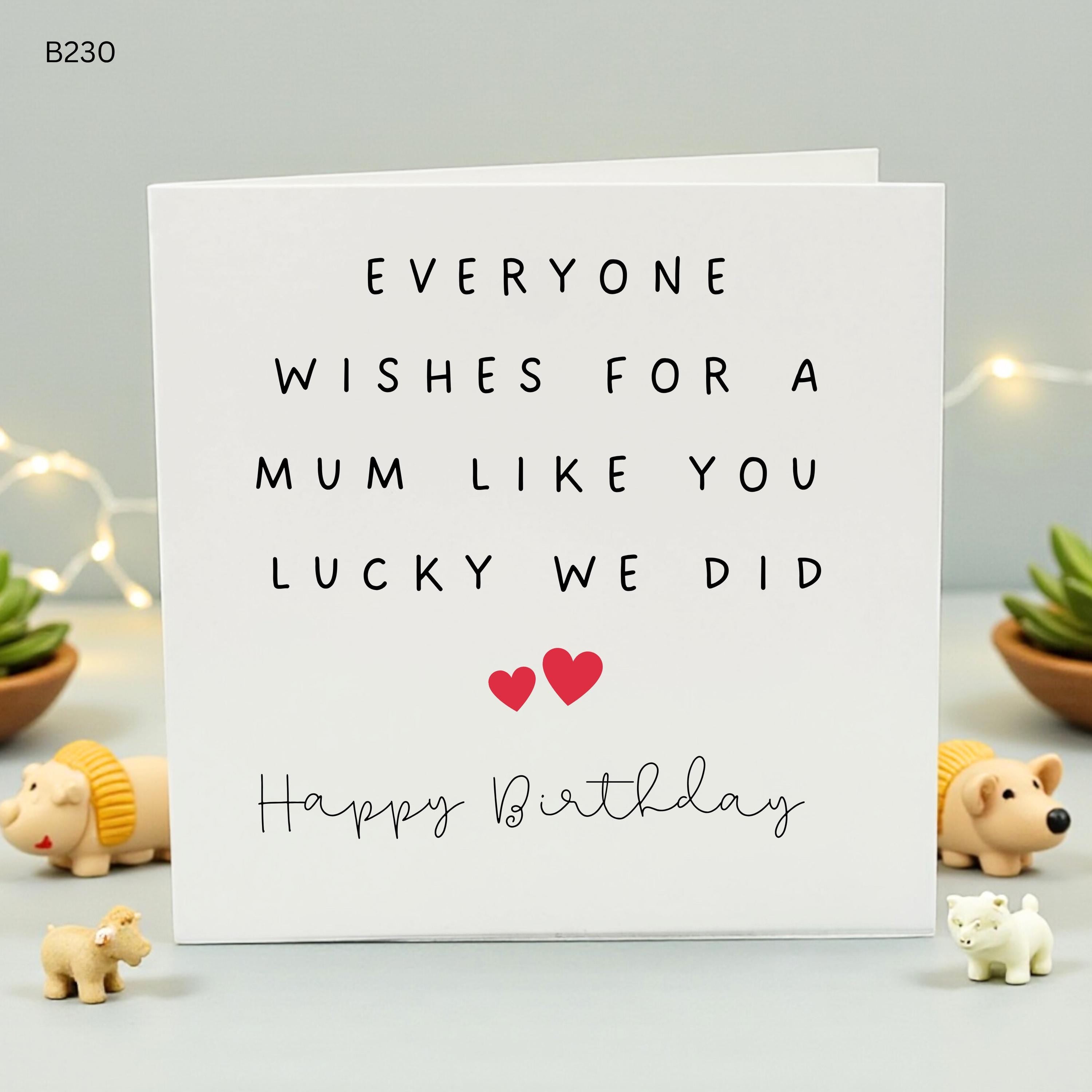 Sentimental Birthday Card for Mum from Children, Everyone Wishes for a Mum Like You Lucky We Did, Minimalist Greeting Card for Mummy