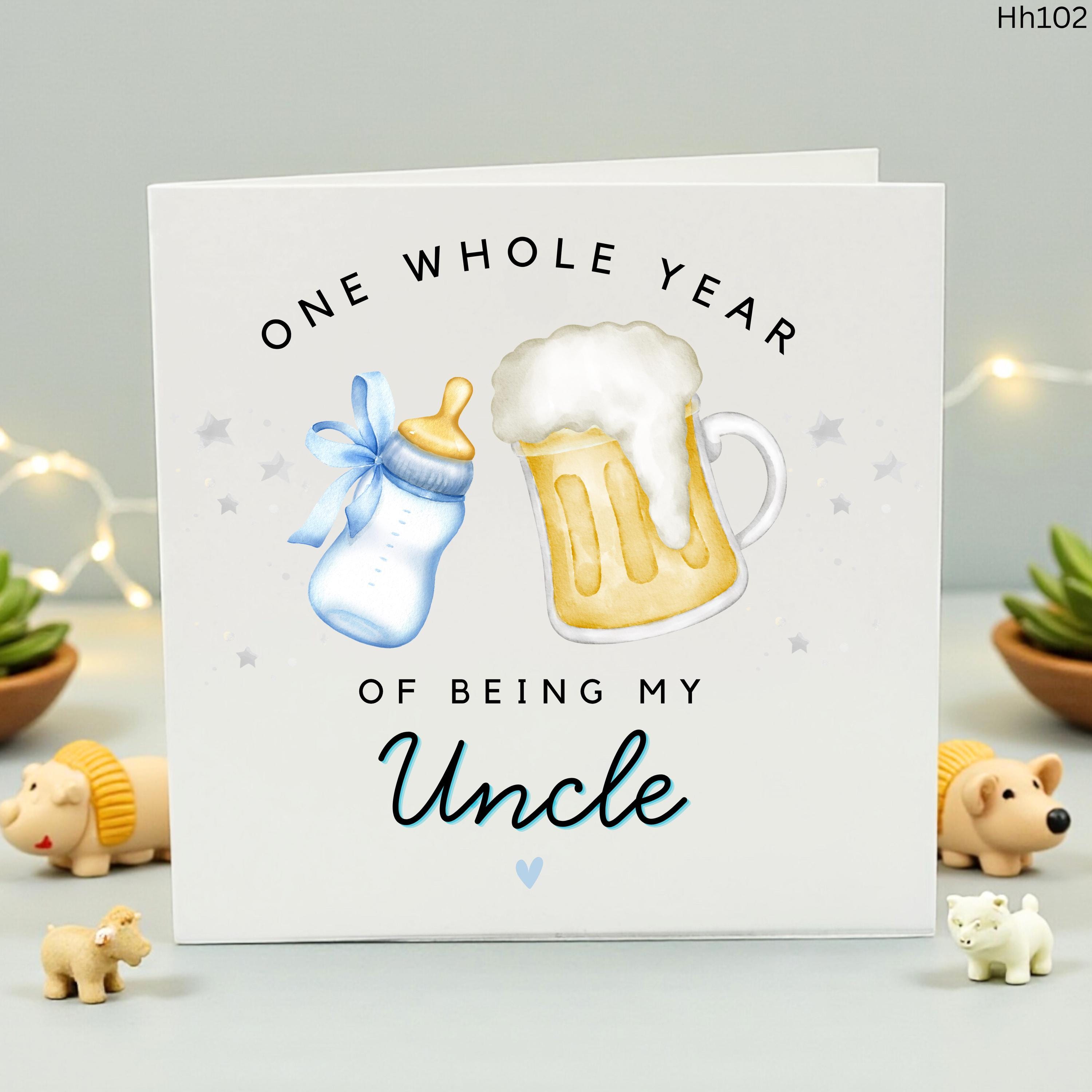 Funny Uncle 1st Birthday Card, One Whole Year of Being My Uncle, New Uncle Gift from Nephew or Niece, Beer Lover Birthday Card for Him