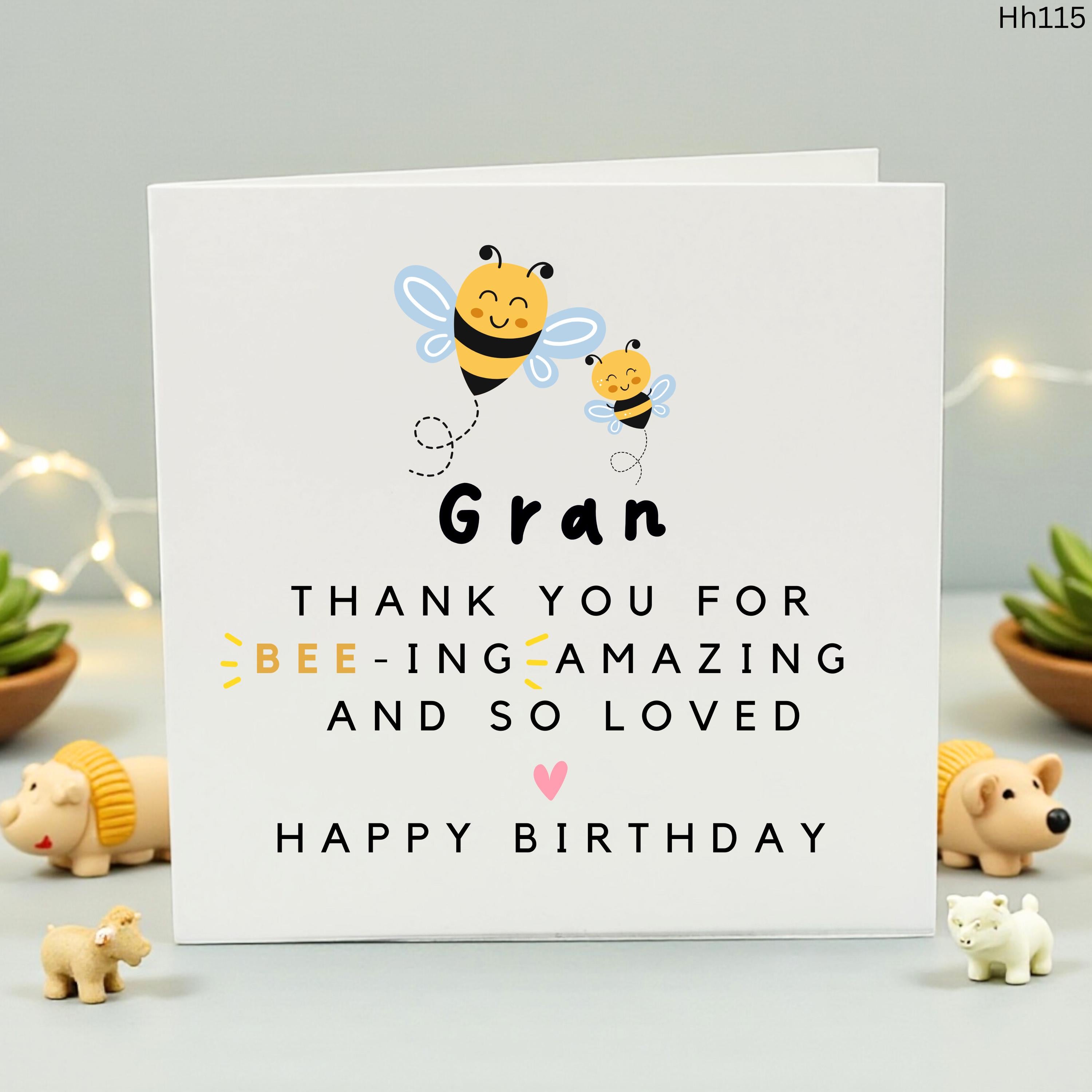 Gran Birthday Card - Thank You For Bee-ing Amazing and So Loved - Cute Bee Pun Card for Grandma, Nan, or Nanny - Sweet Grandmother Gift