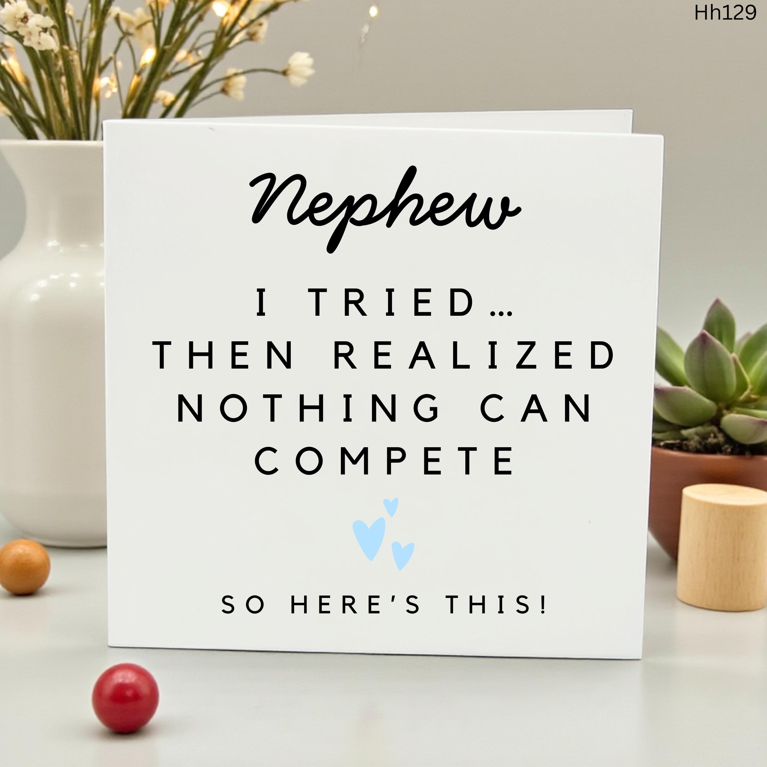 Funny Nephew Birthday Card - I Tried To Find A Gift But Nothing Can Compete - Sarcastic Greeting Card for Nephew From Aunt or Uncle - Cute