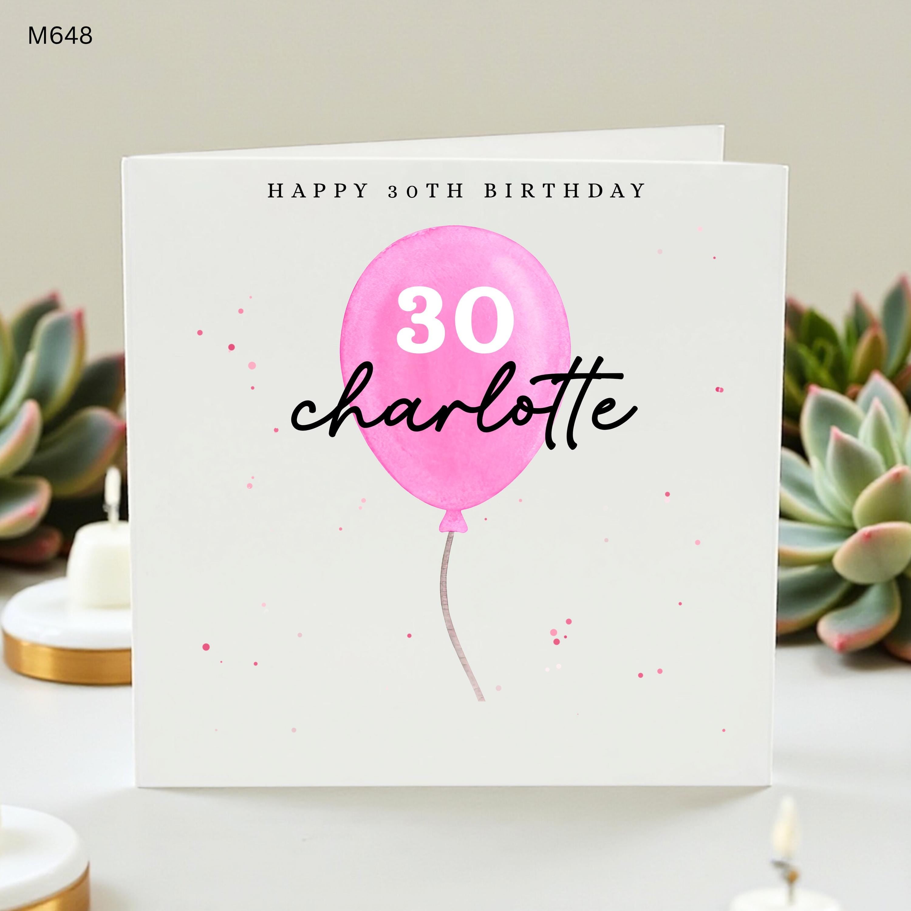 Personalised 30th Birthday Card for Her, Custom Name Card Charlotte, Turning 30 Balloon Card, Special Milestone Birthday Card for Friend
