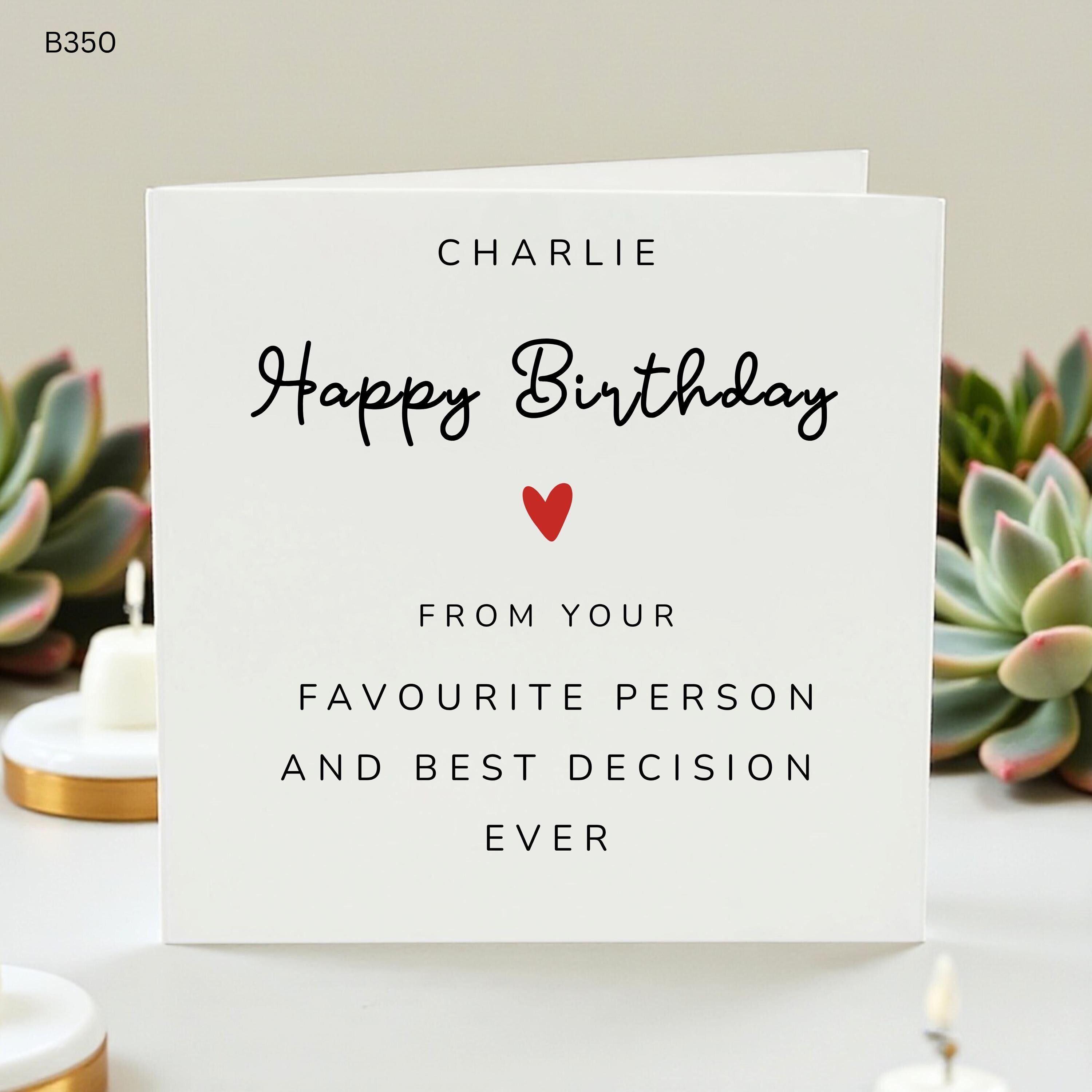 Personalized Birthday Card for Him Her Funny Cute Custom Card for Boyfriend Girlfriend Husband Wife Charlie Best Decision Ever Cards