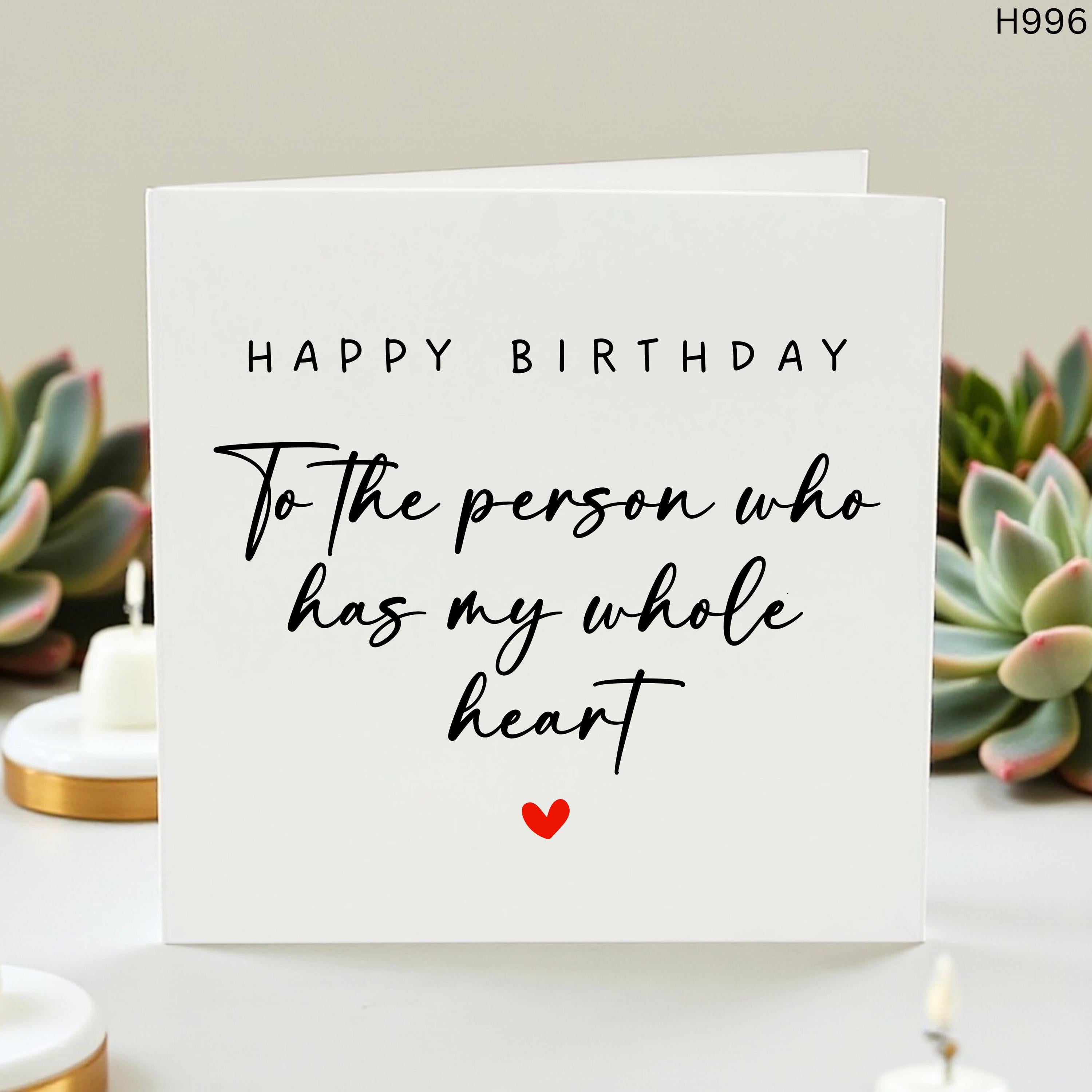 Happy Birthday To The Person Who Has My Whole Heart Card - Romantic Birthday Card for Boyfriend, Girlfriend, Husband or Wife - Soulmate Gift