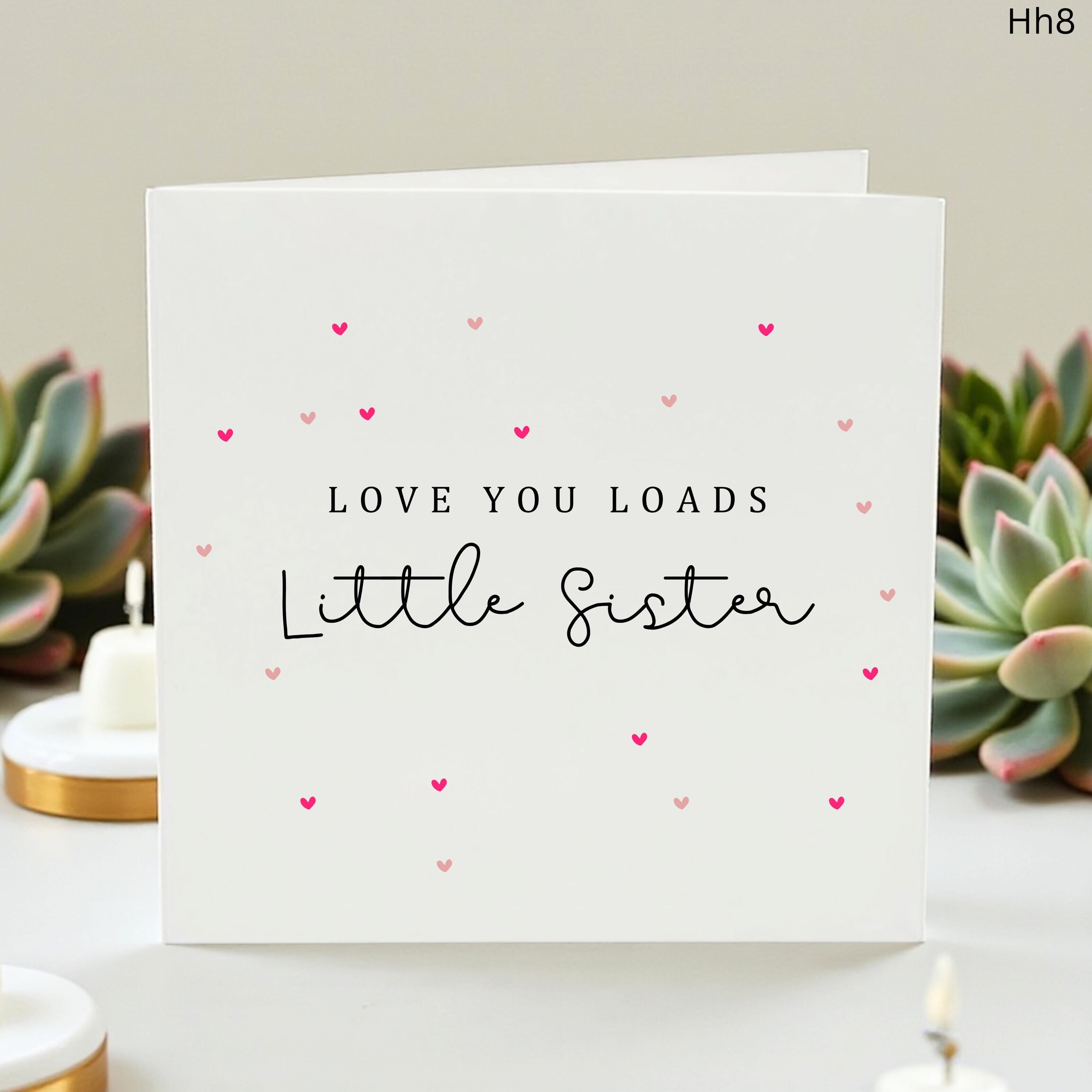 Love You Loads Little Sister Card, Cute Birthday Card for Younger Sister, Heartfelt Sisterhood Gift for Her, Special Sister Birthday Card