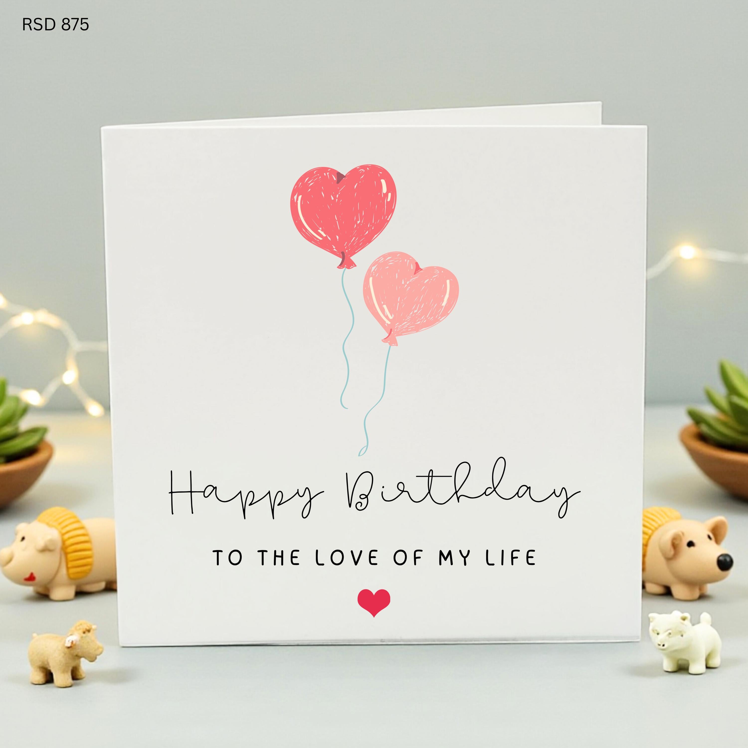 Happy Birthday to the Love of My Life Card Romantic Birthday Card for Boyfriend or Girlfriend, Heart Balloon Soulmate Card Husband Wife Gift