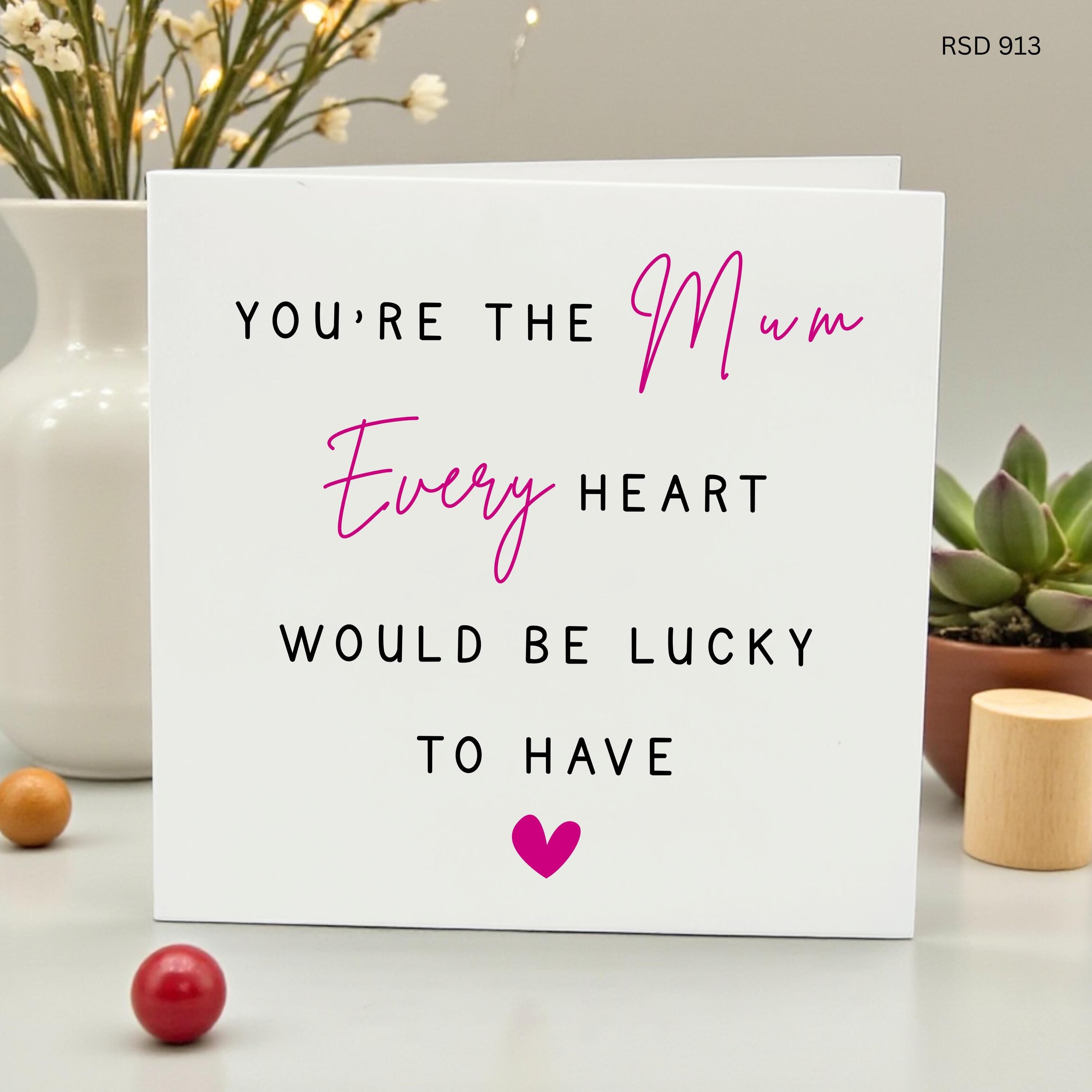 You're the Mum Every Heart Would be Lucky to Have Birthday Card, Sentimental Mother's Birthday Greeting with Pink Heart,
