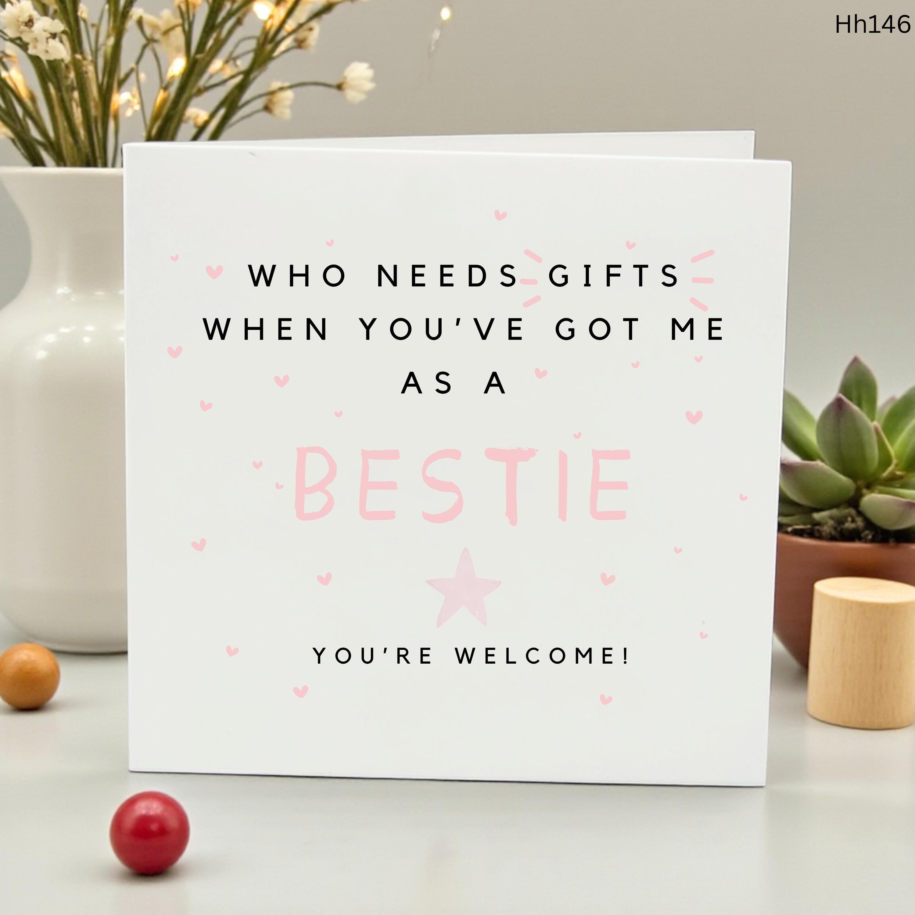 Funny Bestie Birthday Card, Cheeky Best Friend Card for Her, Who Needs Gifts Joke Card, Bday Gift for Best Friend, Sarcastic Card