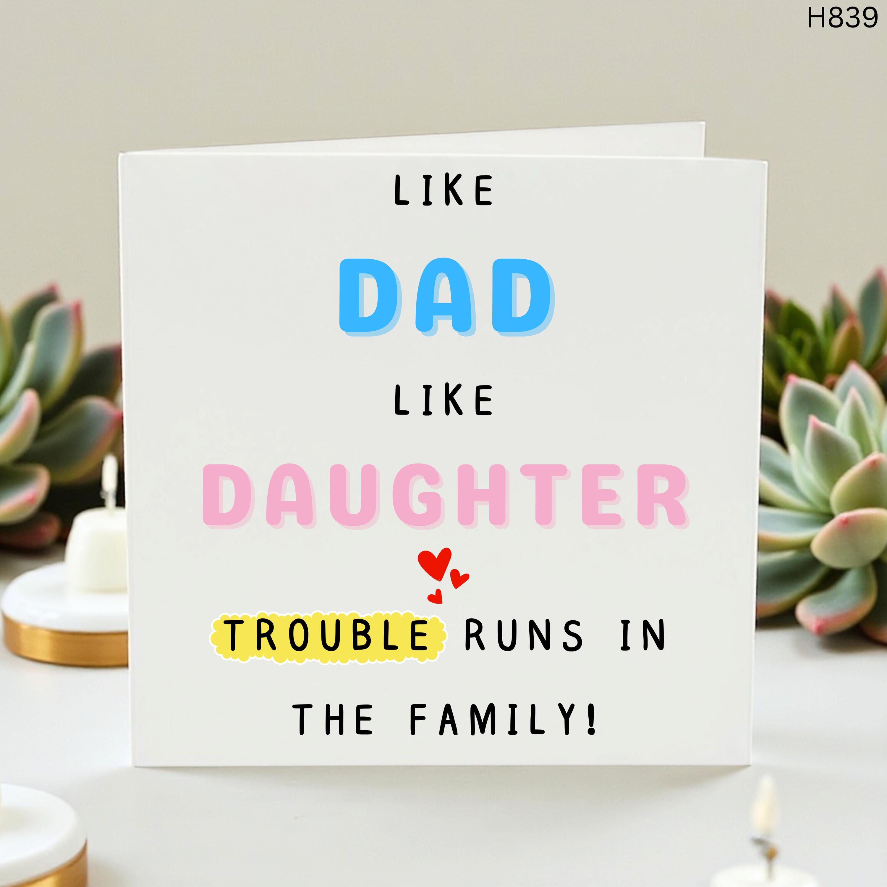 Funny Daughter Birthday Card From Dad, Like Dad Like Daughter Card, Trouble Runs In The Family, Cheeky Dad Joke Card