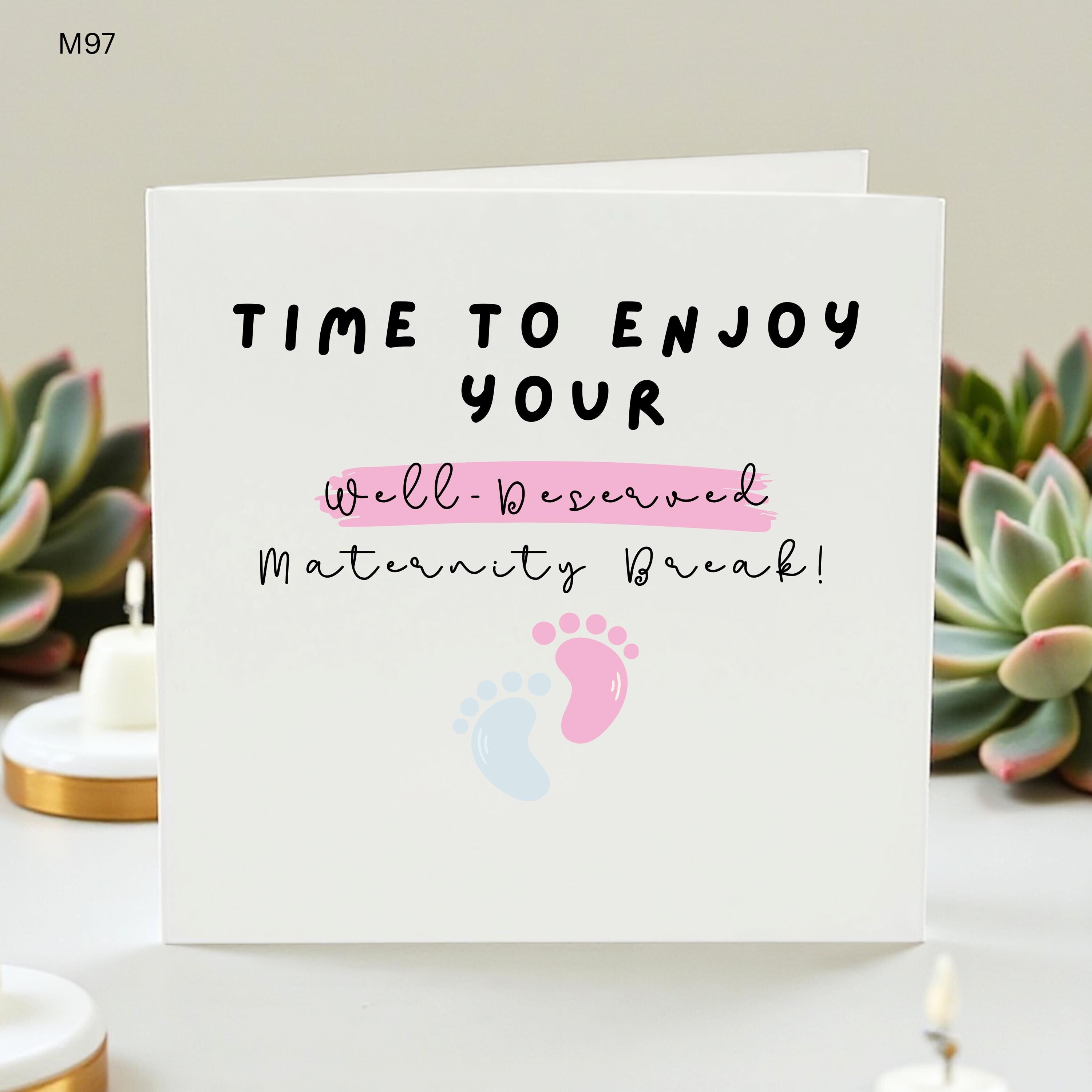 Maternity Leave Card, Time To Enjoy Your Well Deserved Maternity Break, Mum To Be Card, Pregnancy Card, Colleague Leaving Card