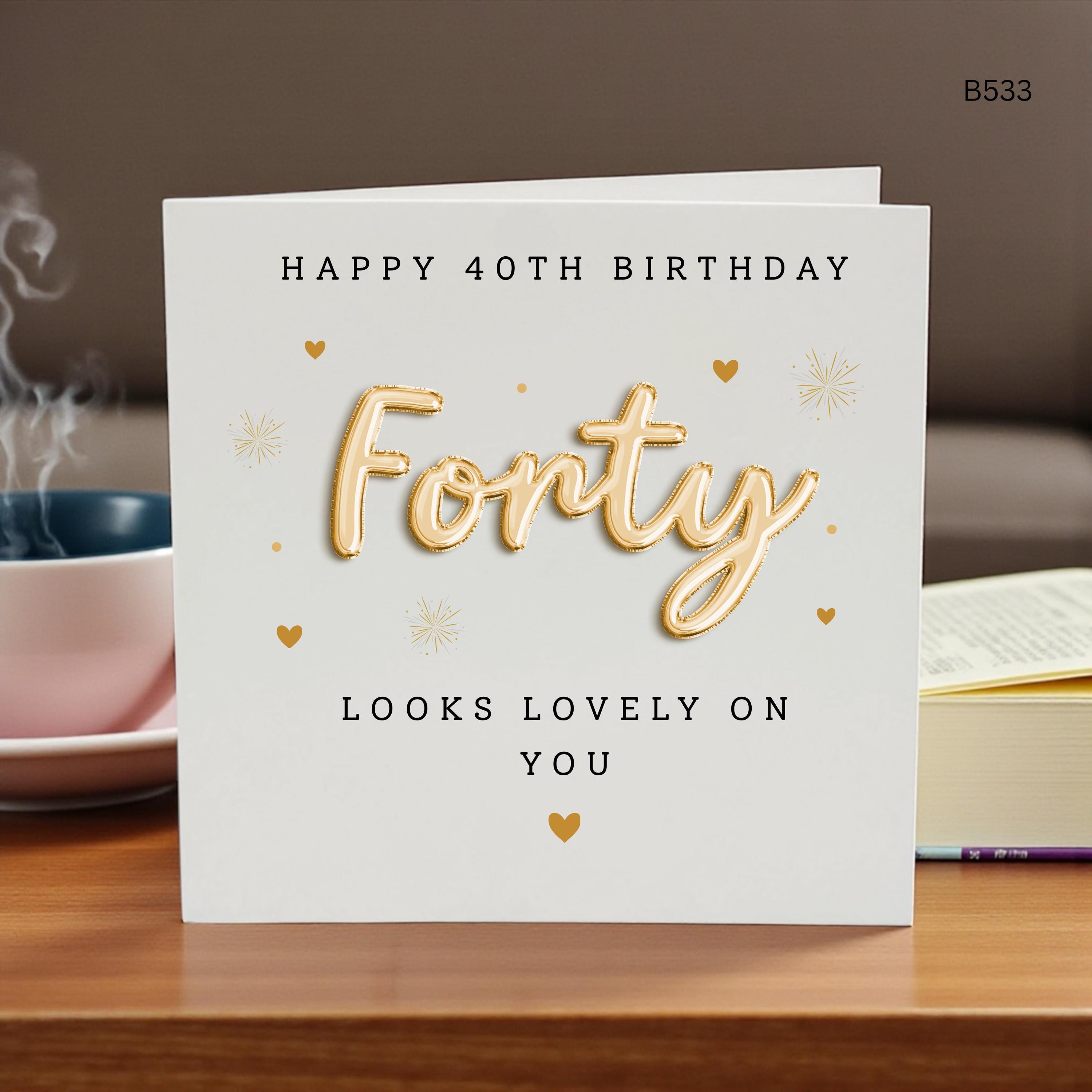40th Birthday Card for Her, Forty Looks Lovely On You Card, Gold Milestone Birthday Card, Personalised 40th Card for Wife Friend Sister
