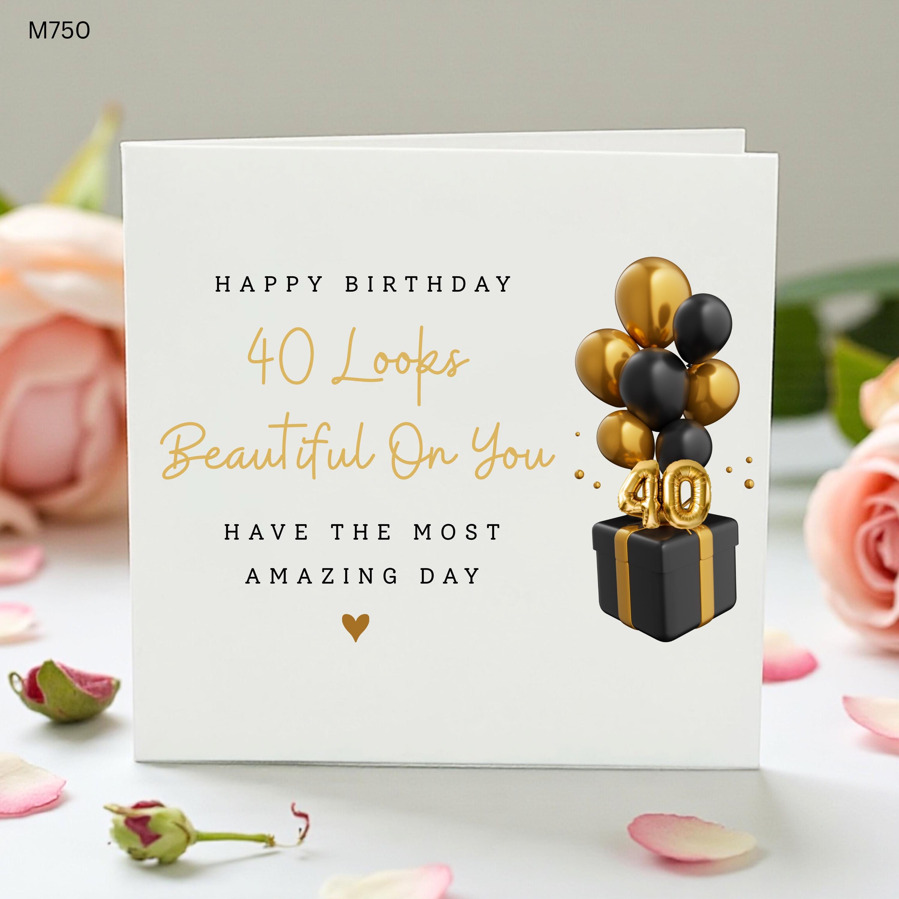 40th Birthday Card For Her, 40 Looks Beautiful On You Card, Gold Black Balloons Birthday Card, Milestone 40th Gift