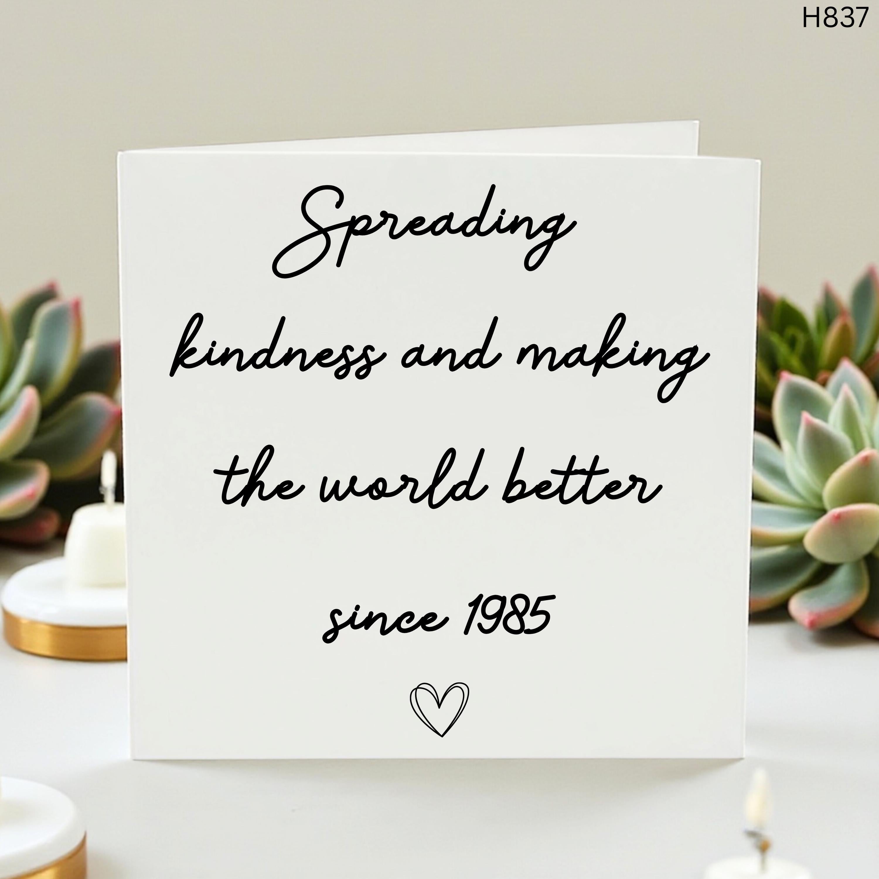 Personalised Since 1985 Birthday Card, Born In 1985 Card For Her, Kindness Quote Card, Inspirational Friend Birthday Card