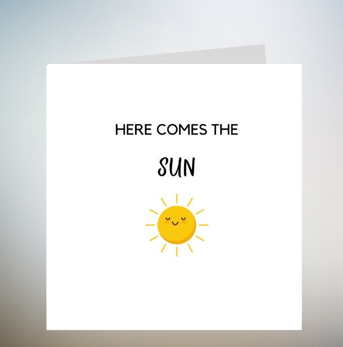 Here Comes The Sun Card, Cute Sending You Sunshine Card, Get Well Soon Card, Thinking of You Card, Sending Love Card, Miss You Card 6x6