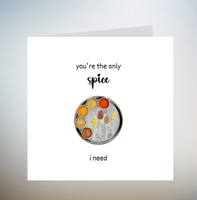 You’re The Only Spice I Need - Valentine’s Day, Anniversary, Love, Greetings Card, South Asian, Punny, Funny, Food Puns, Masala Dabba, 6x6