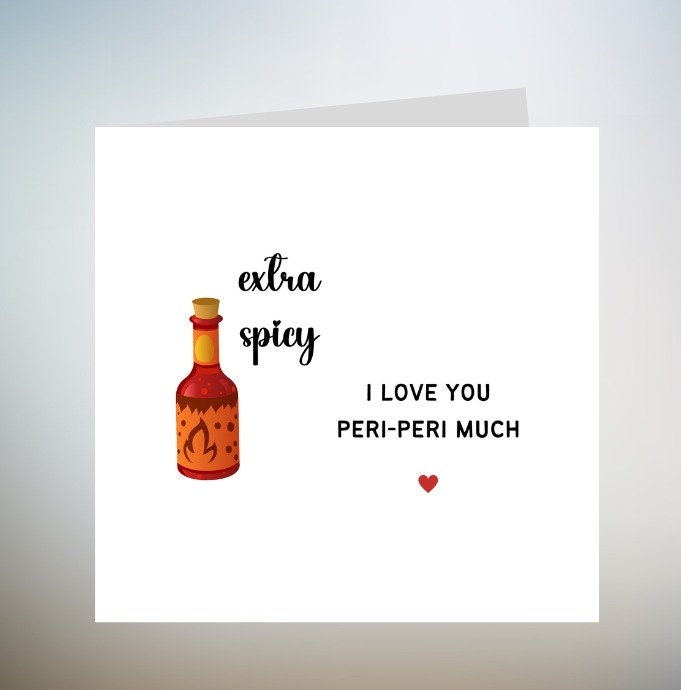 Funny Nando’s Anniversary card, extra spicy funny card, funny Valentine’s Day card, I love you peri peri much 6x6
