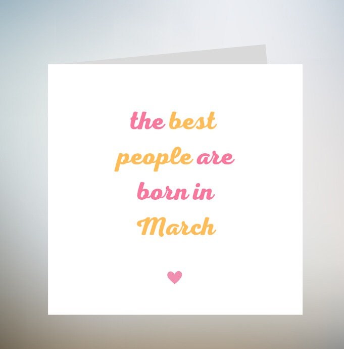 The Best People Are Born In March (Heart) Card | Birthday Month Card, March Birthday, Aries Birthday, Pisces Birthday, For Her | 6x6
