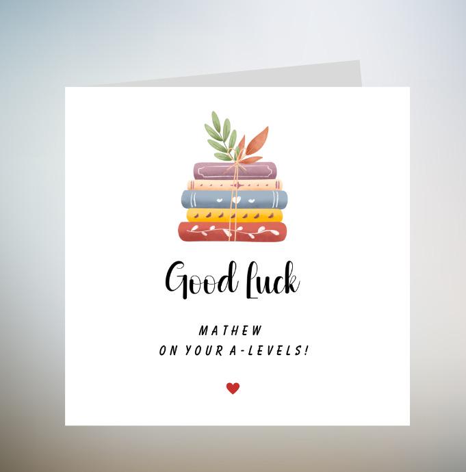 Personalised Card - Good Luck Sitting Your A Levels Card - Good Luck Card, You've Got This 6x6