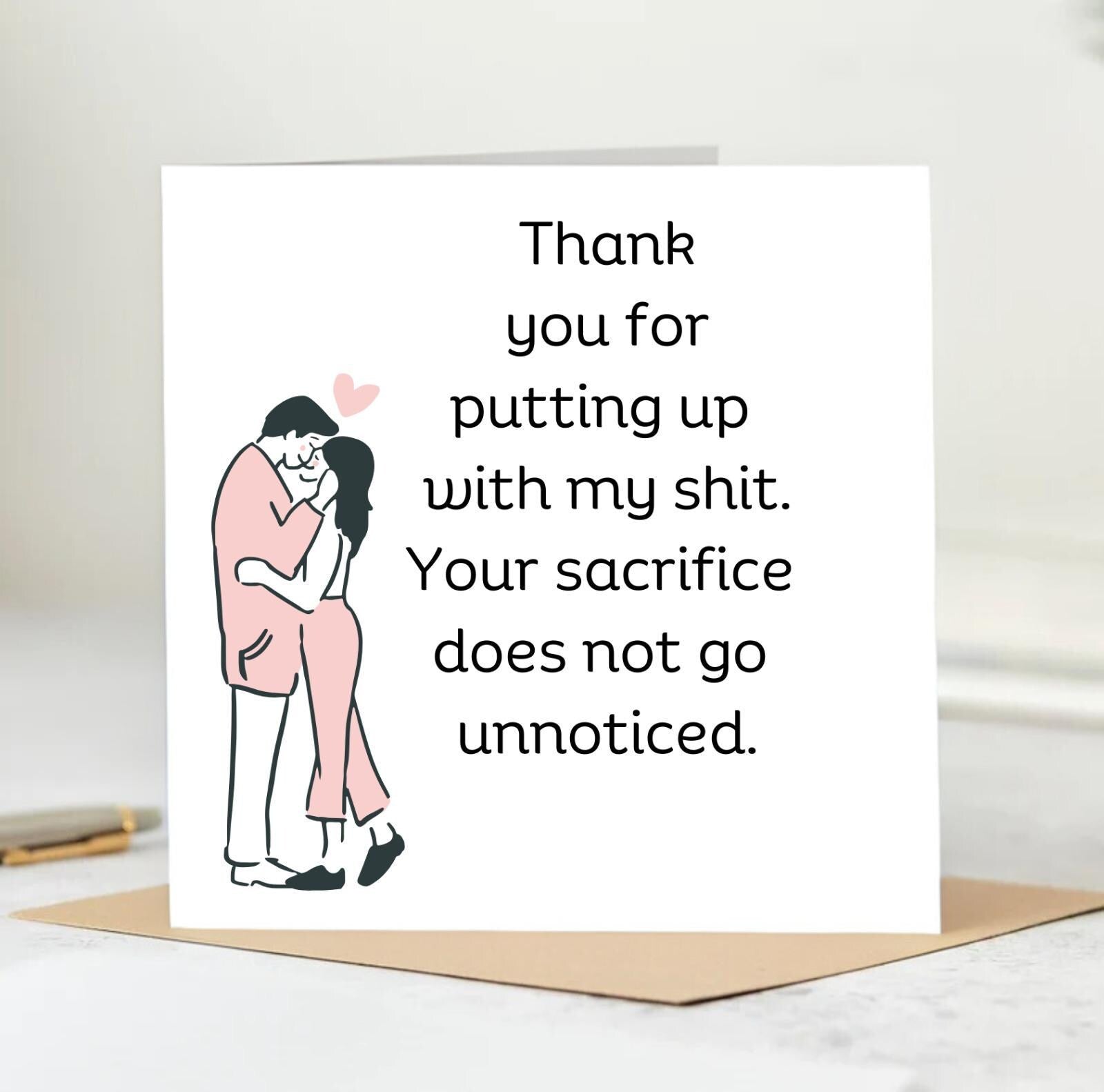Thanks for putting up with my sh*t. minimalist alternative greeting card for people that you really like:) 6x6