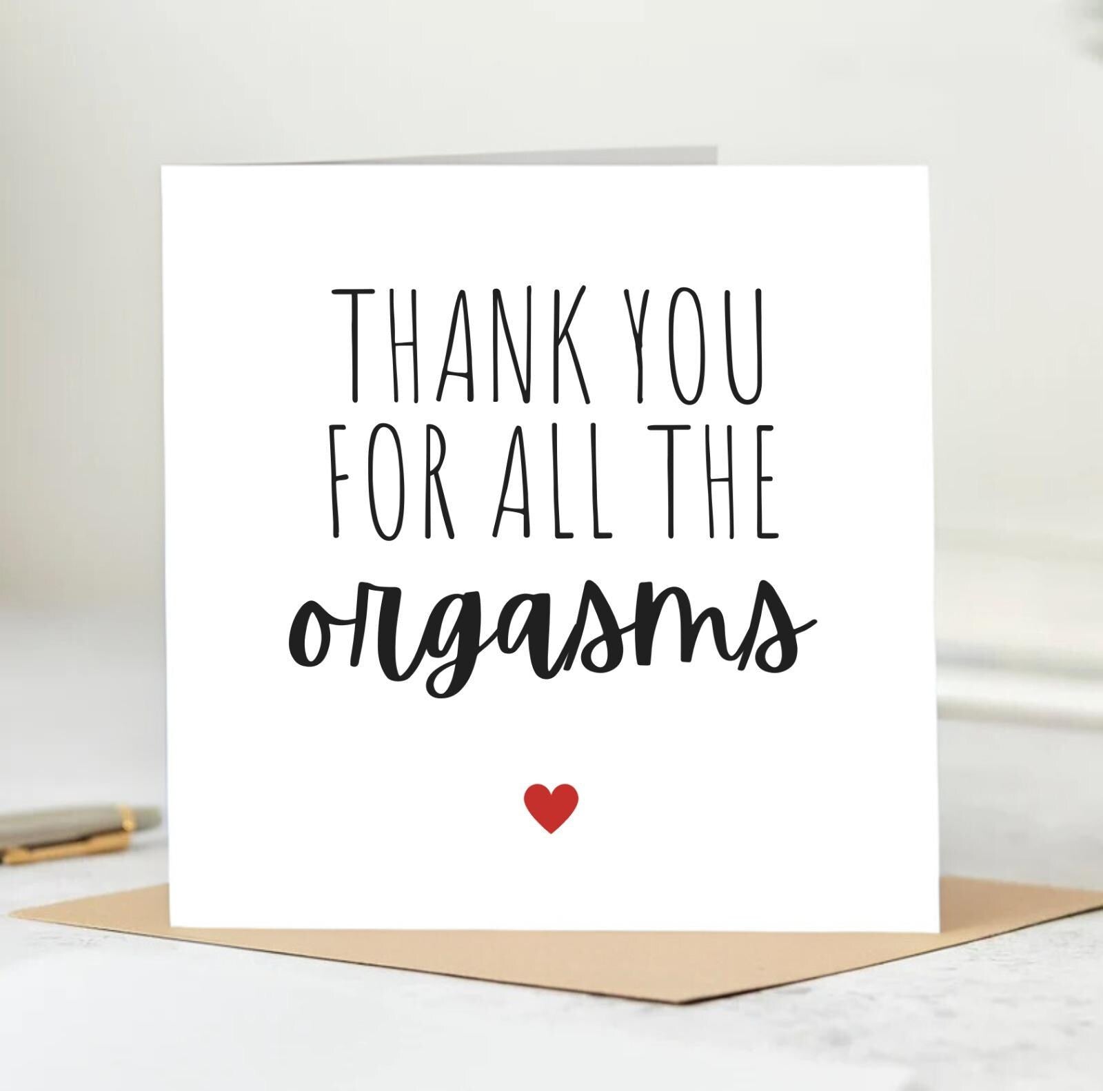 Thanks For All The Orgasms - Valentine's Day Card 6x6