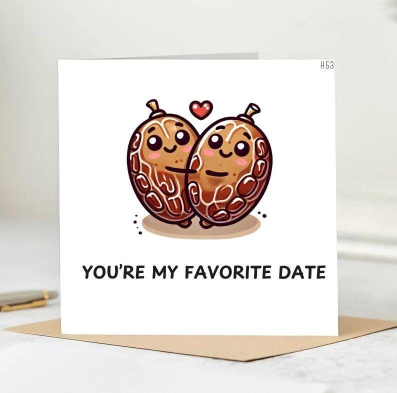 You Are My Favourite Date - Romantic Card, Birthday Card, Anniversary Card, Love Card 6x6