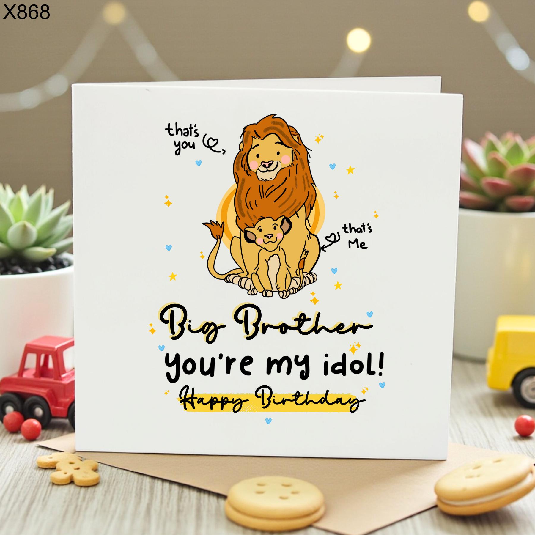 You're My Idol! Happy Birthday Lion King Big Bro Card- Lion King big bro Birthday Card-brother Birthday Card-From Kids-Funny brother Card