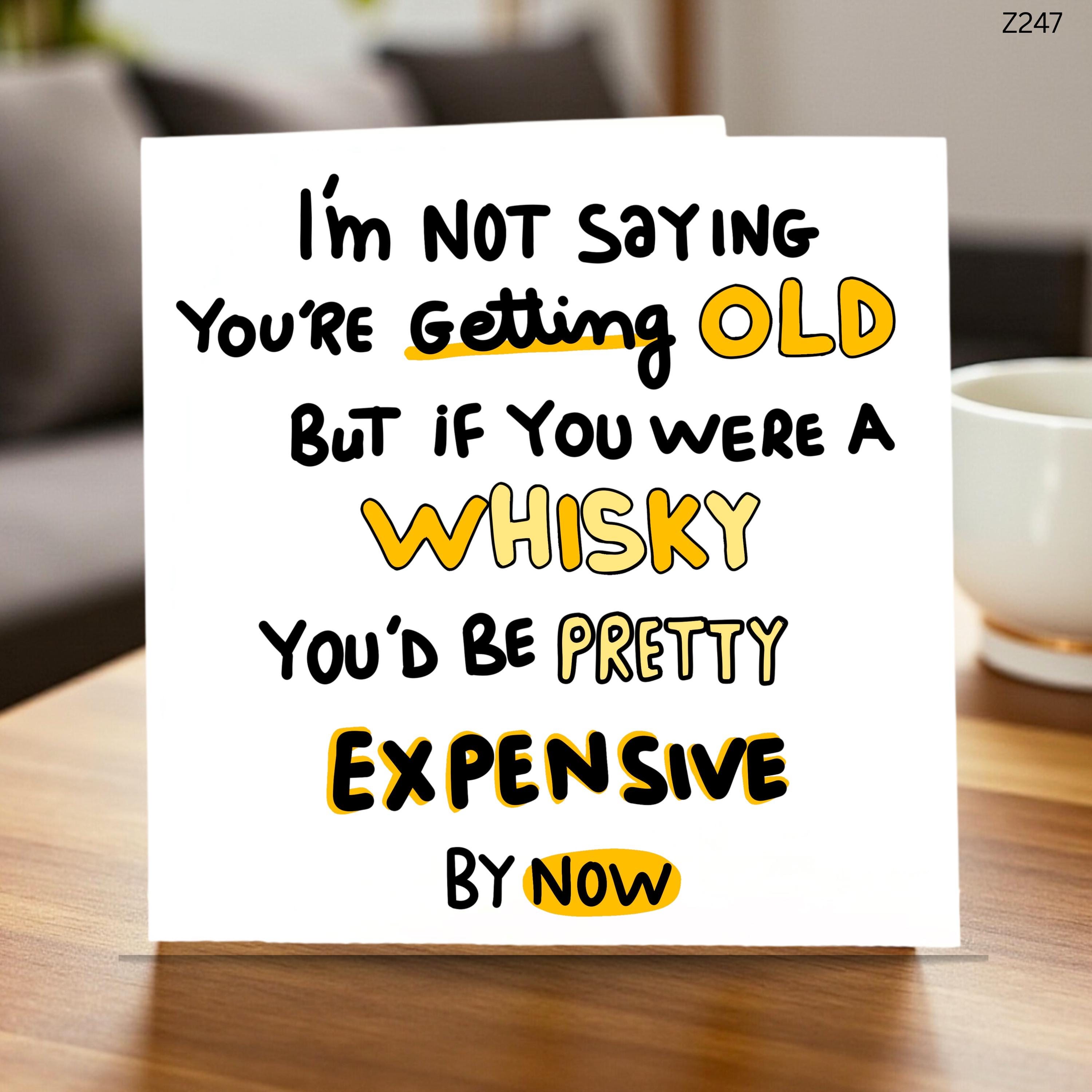 Funny Whisky Birthday Card, You’re Getting Old Joke Card, Humorous Birthday Card for Him or Her, Alcohol Pun Card 6x6, Personalised Card