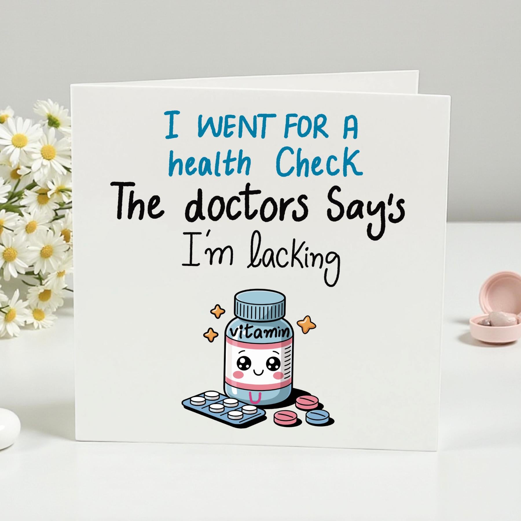 Funny Get Well Card I Went For A Health Check The Doctor Says I’m Lacking Vitamins Cute Kawaii Medicine Bottle Card 6x6 Blank Inside