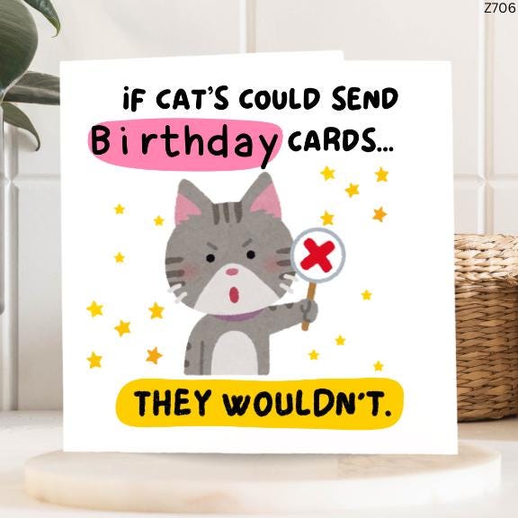 Funny Cat Birthday Card, Humorous Birthday Card for Cat Lovers, Cat Themed Birthday Card, Hilarious Birthday Greeting, Birthday Gift for Her
