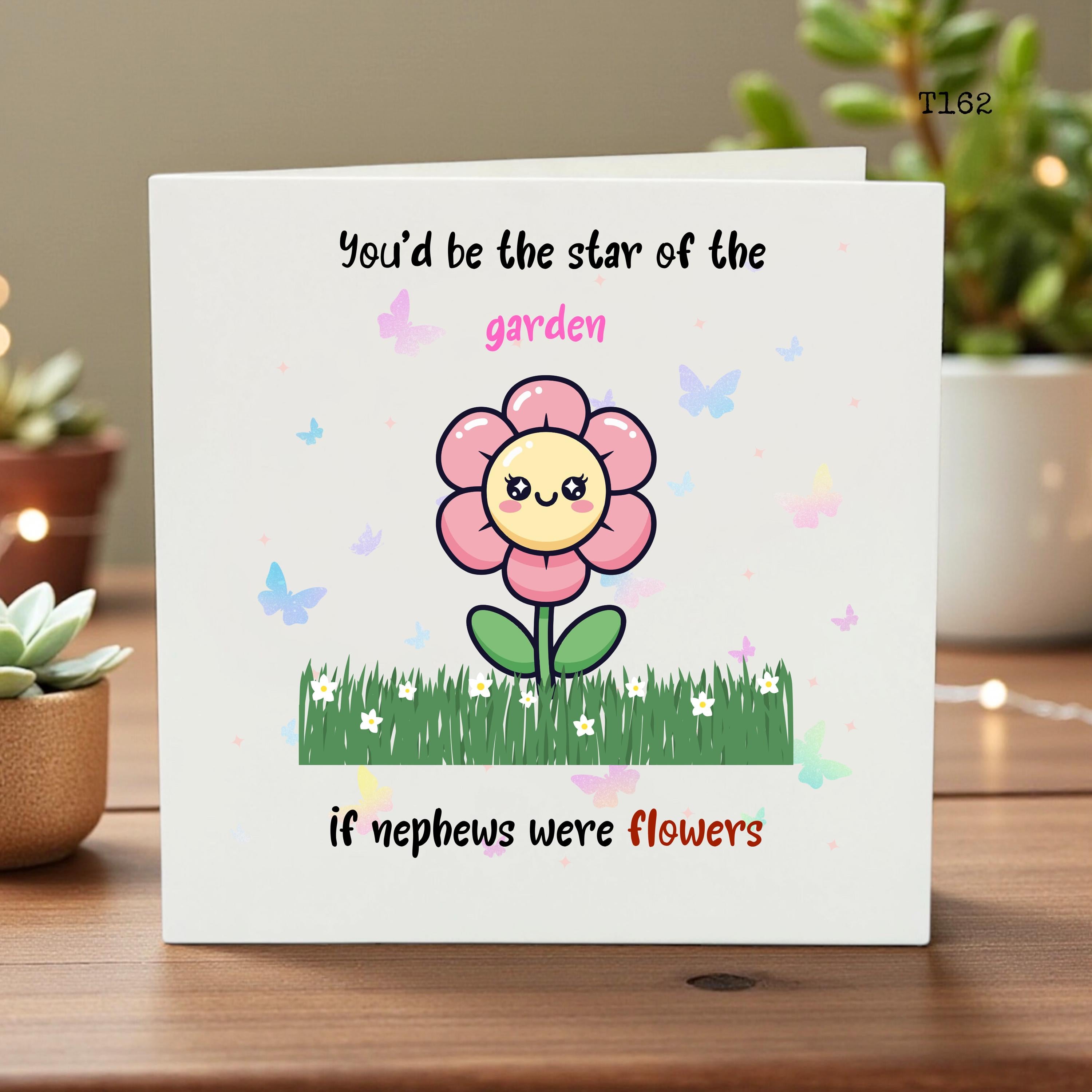 Cute Nephew Birthday Card - Flower Garden Theme Greeting Card for Nephew - You'd Be the Star of the Garden Flower Pun Card for Him T162