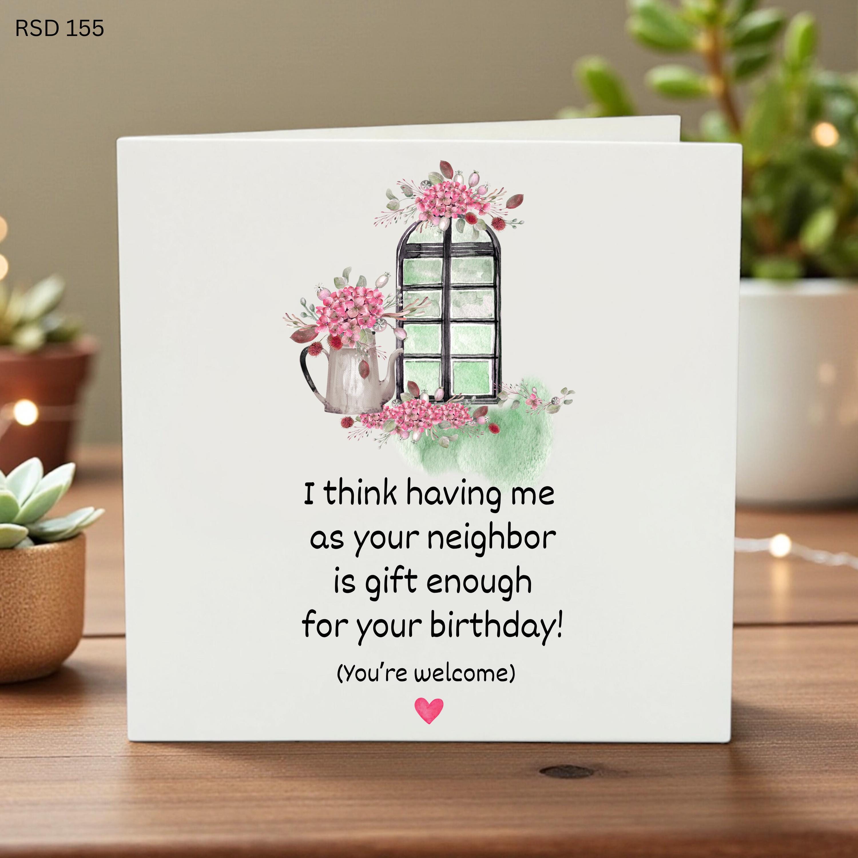 Funny Neighbor Birthday Card, Having Me As A Neighbor Is Gift Enough Greeting Card, Cheeky Next Door Neighbor Gift, Watercolor Floral Card