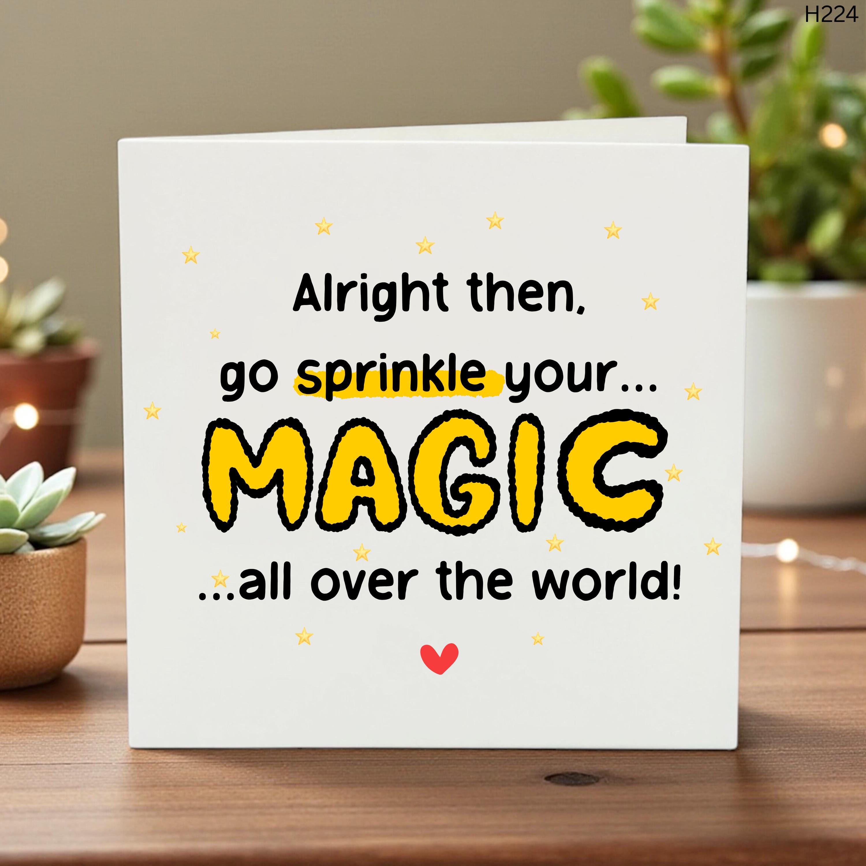 Inspirational Card, Go Sprinkle Your Magic, Positive Encouragement Greeting, Uplifting Card for Friend, Birthday or Just Because