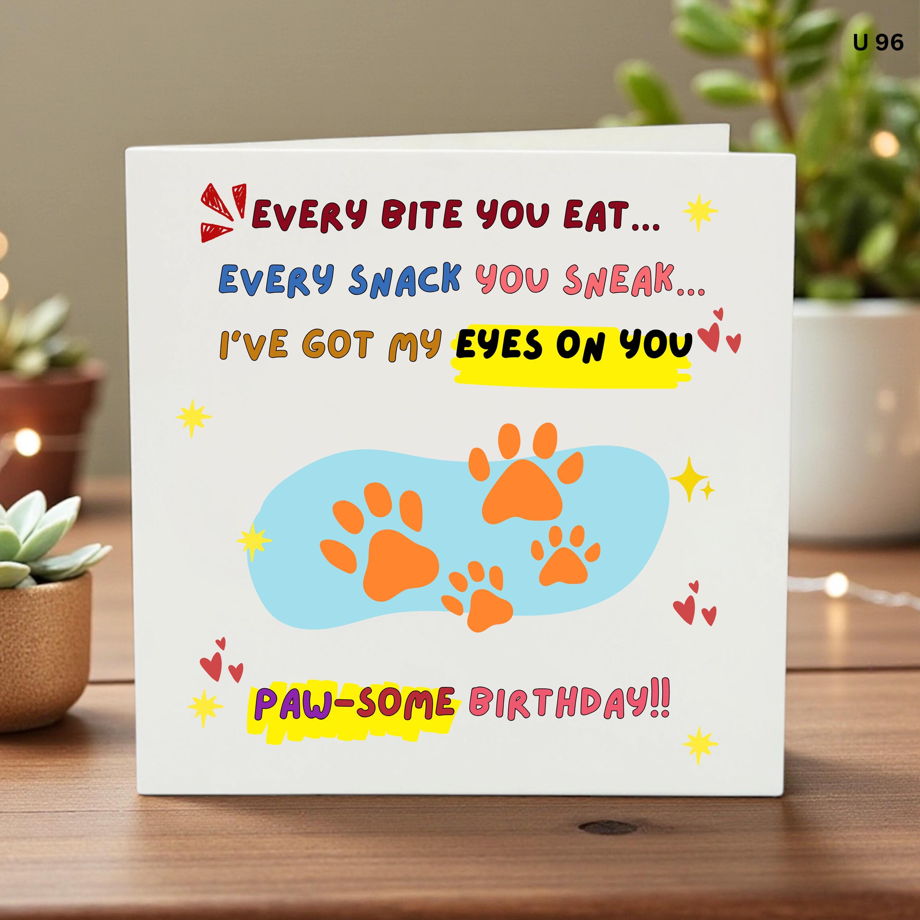 Funny Dog Birthday Card, Pet Lover Greeting Card, Every Bite You Eat, Paw-some Birthday Gift, Dog Pun Card, Cute Dog Bday Card for Pet Owner