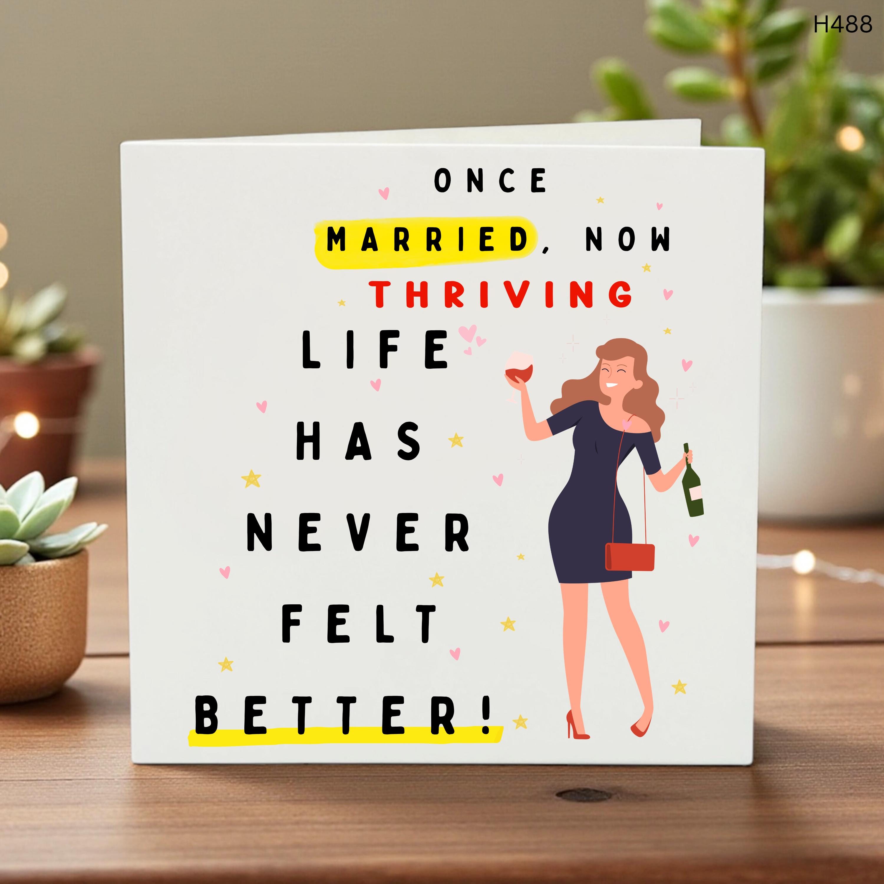 Funny Thriving Divorce Card, Once Married Now Thriving Gift, Life Has Never Felt Better Card, Empowerment Gift for Divorcee, Sassy Divorce
