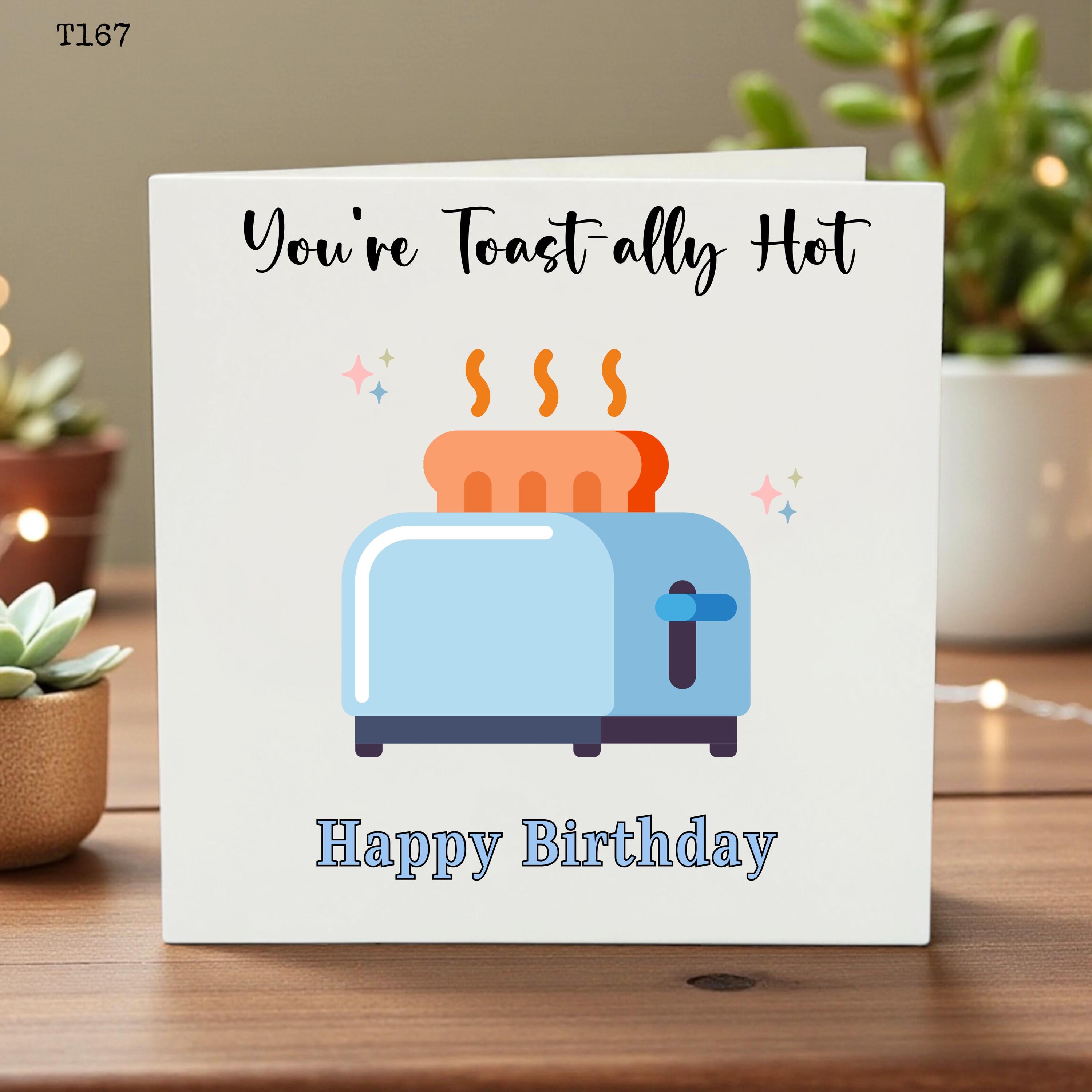 Funny Pun Birthday Card - You're Toast-ally Hot Toaster Pun Card for Boyfriend Husband Girlfriend - Cute Sexy Birthday Greeting Card