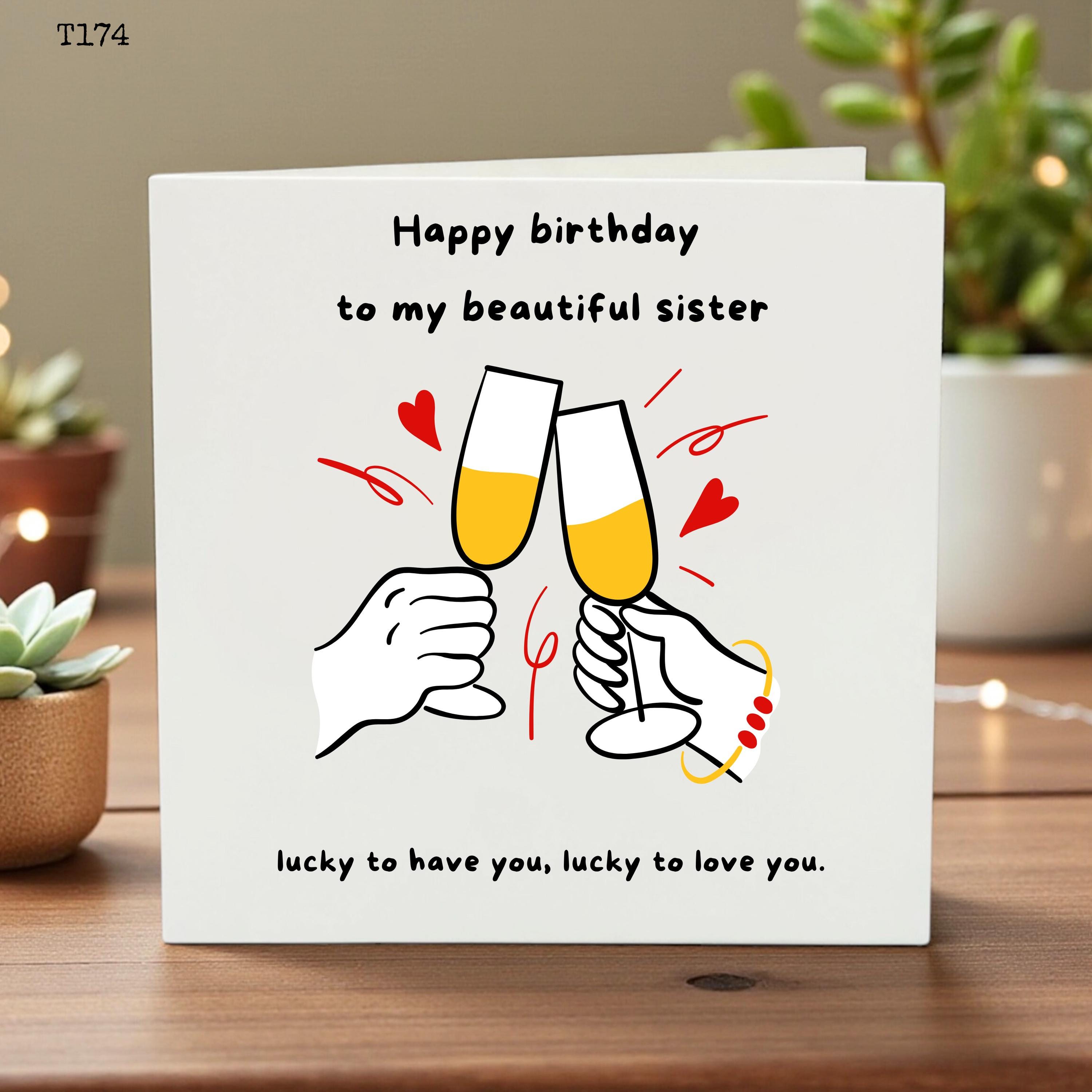 Beautiful Sister Birthday Card - Lucky to Love You Champagne Toast Greeting Card - Sentimental Birthday Gift for Big or Little Sister